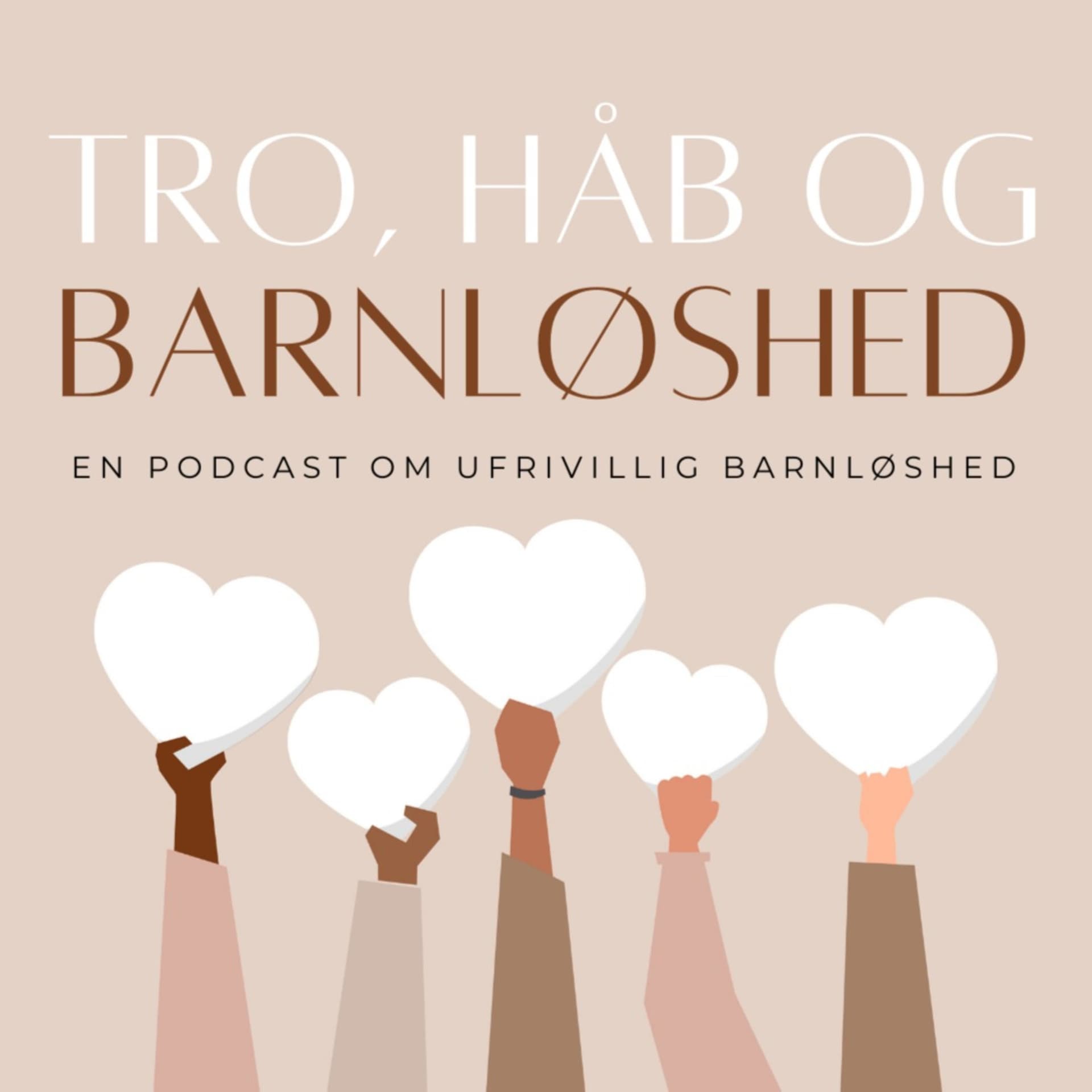 Tro, Håb og Barnløshed - Podcasts