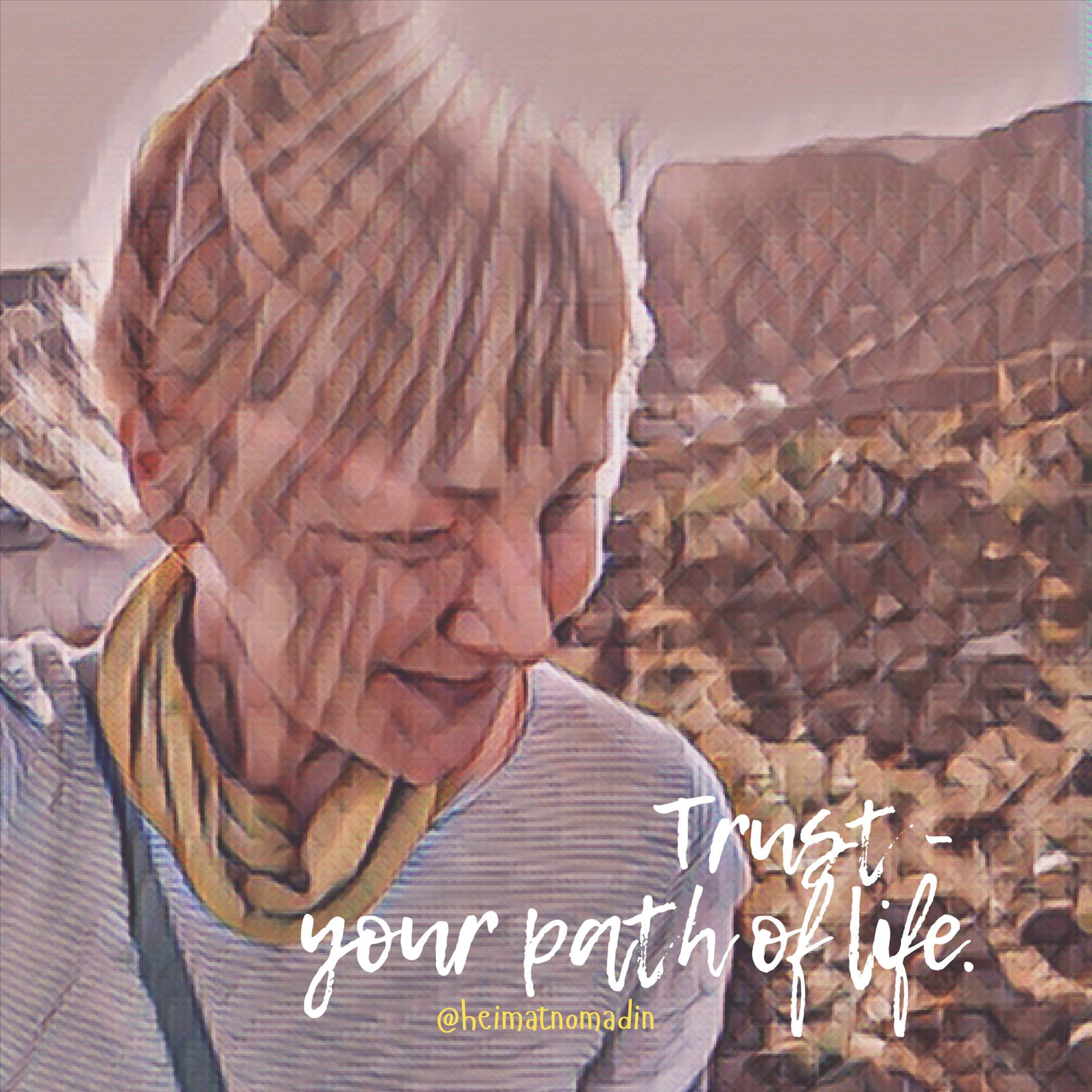 Trust - your path of life. Der Heimatnomadin-Podcast. - Podcasts