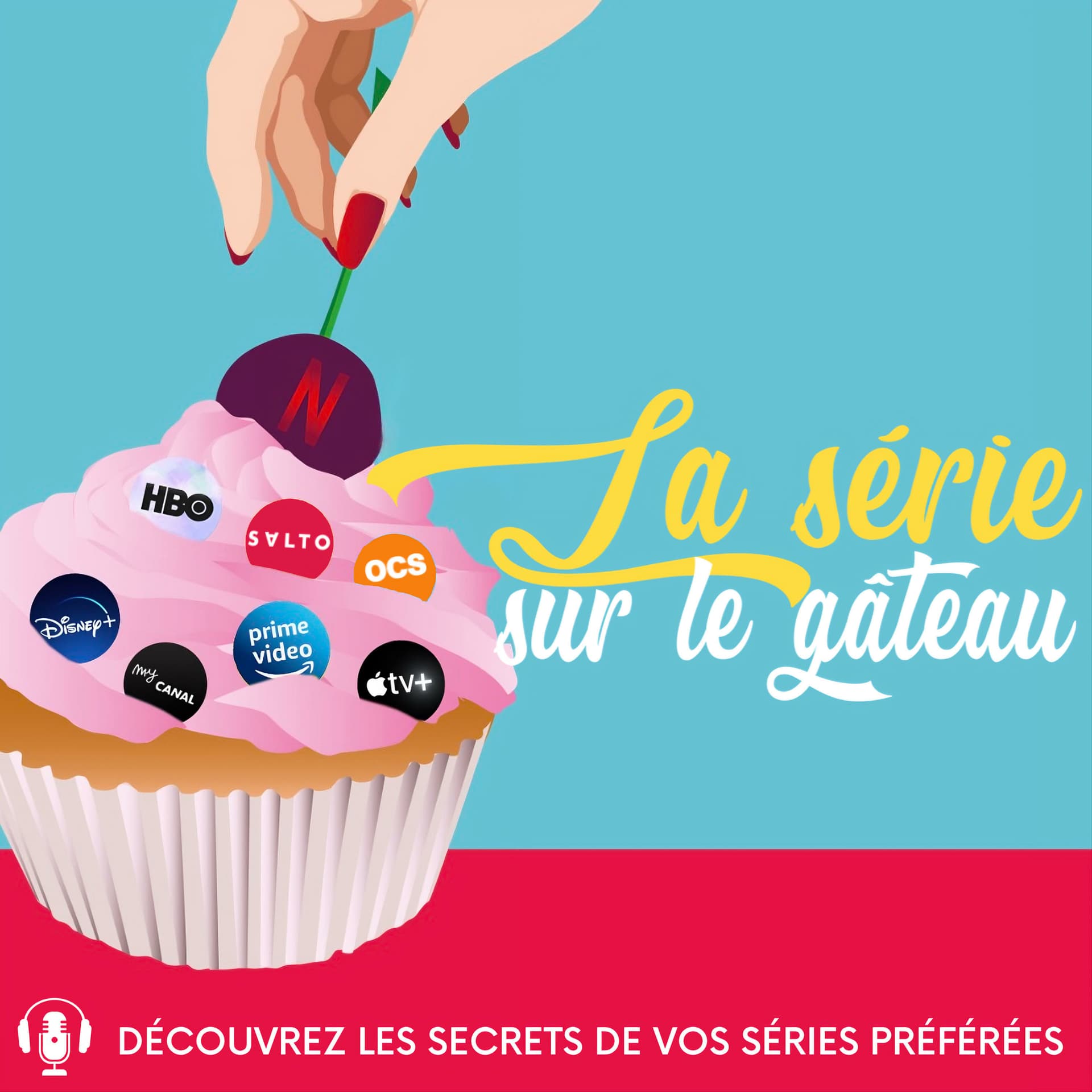 La Série sur le Gâteau - Podcasts