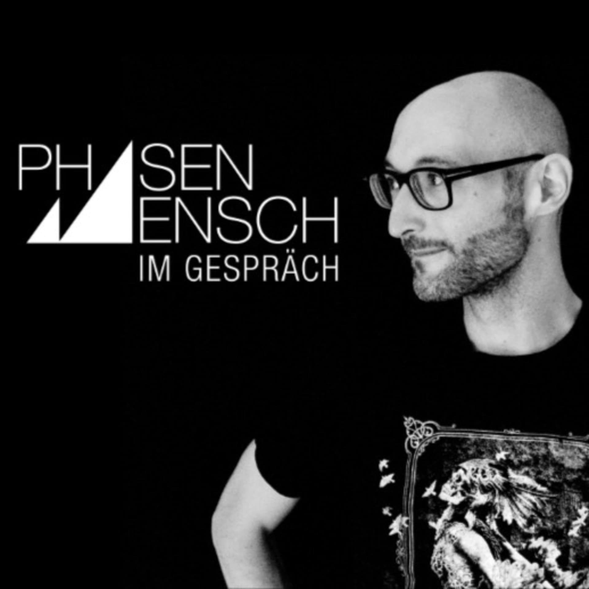 Phasenmensch im Gespräch - Podcasts