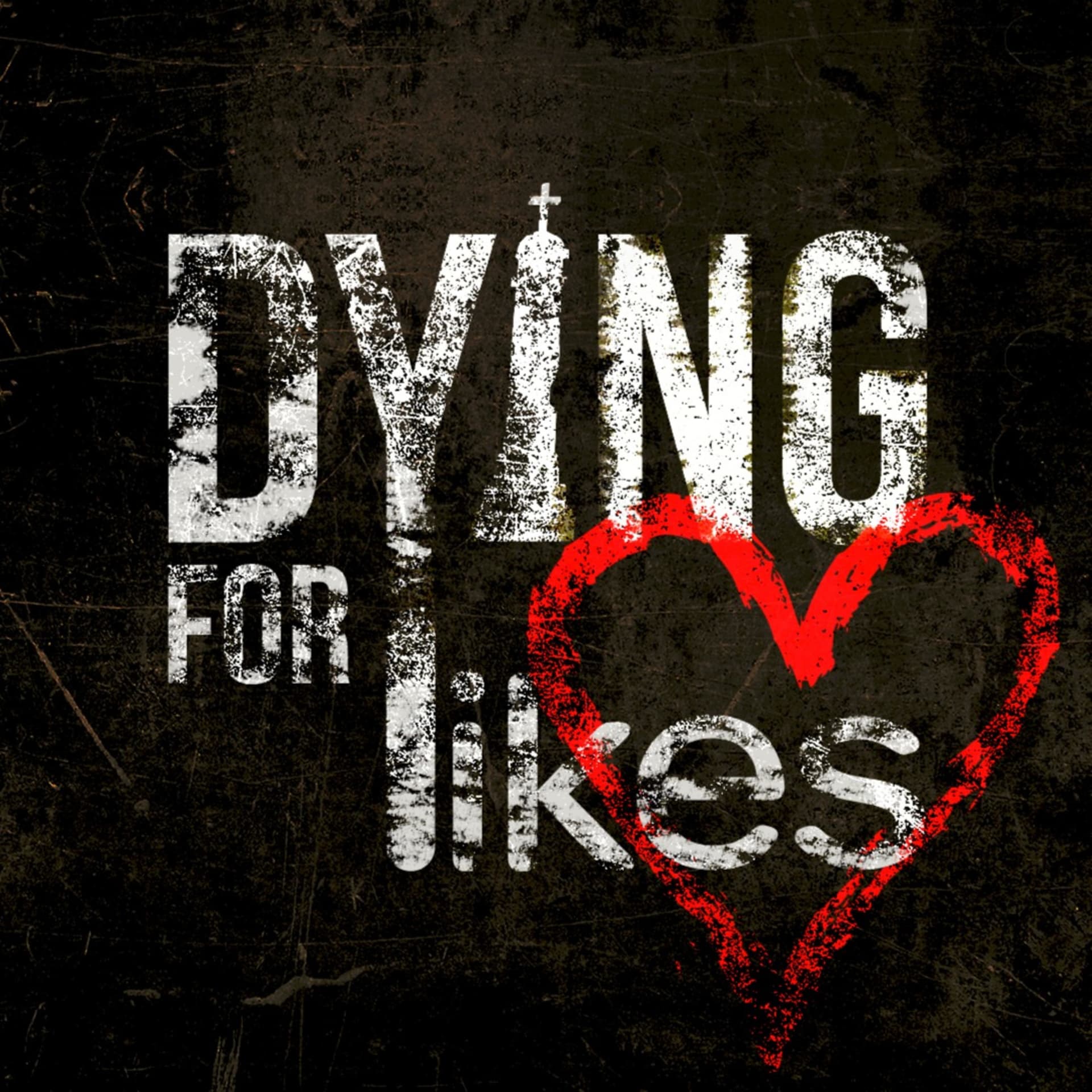 Dying For Likes - Podcasts
