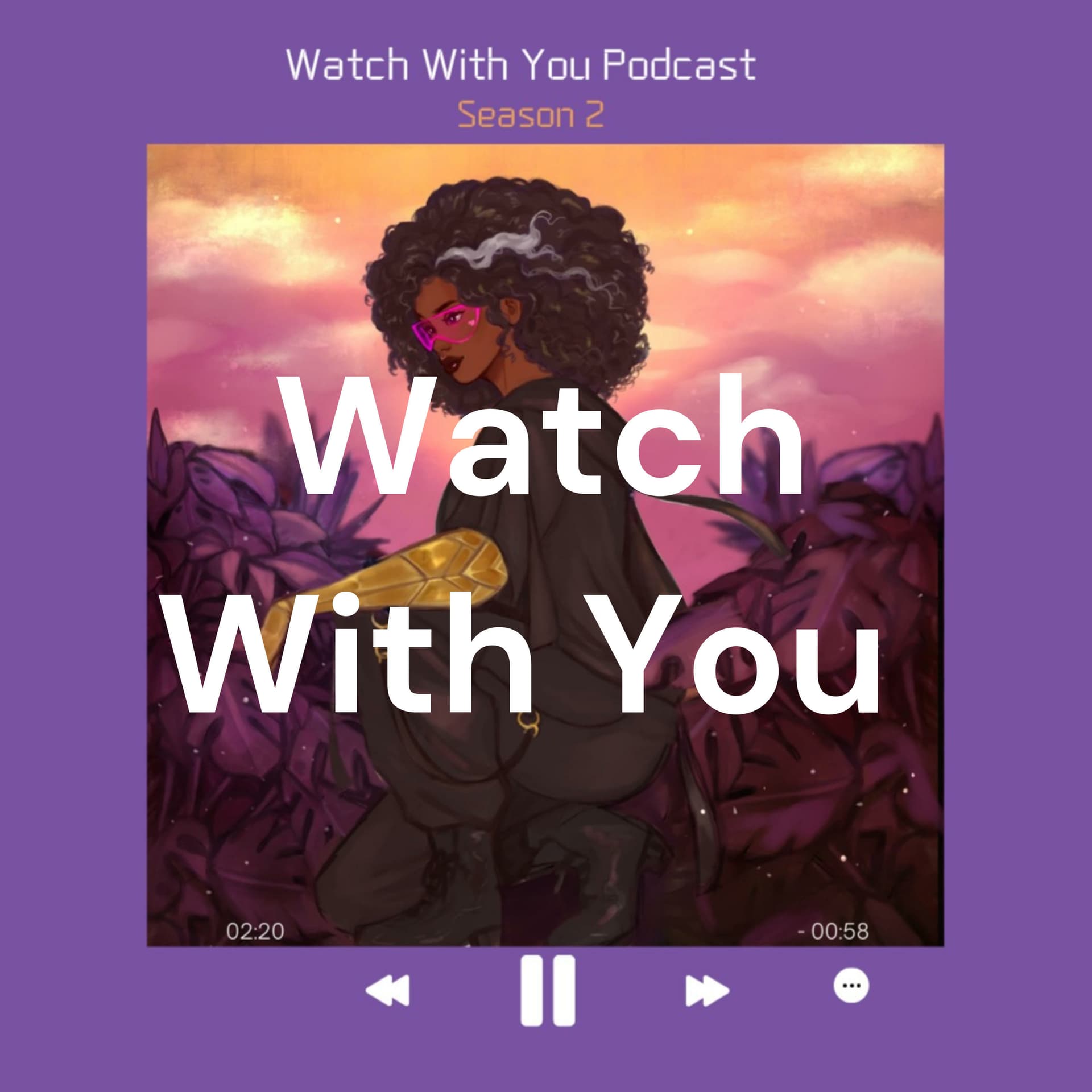 Watch With You - Podcasts