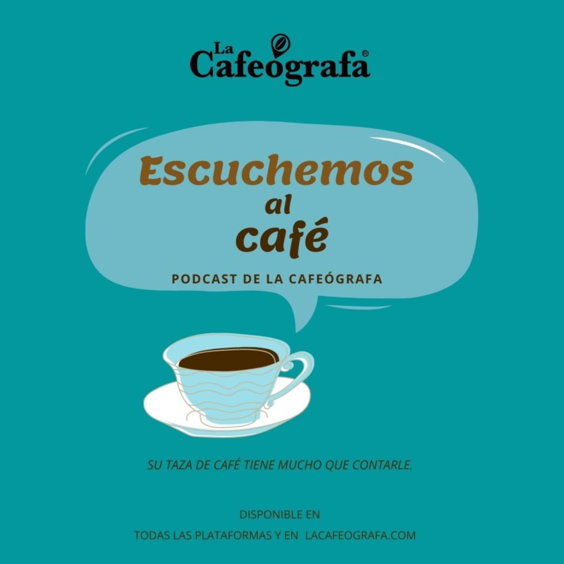 Escuchemos al café | La Cafeógrafa - Podcasts