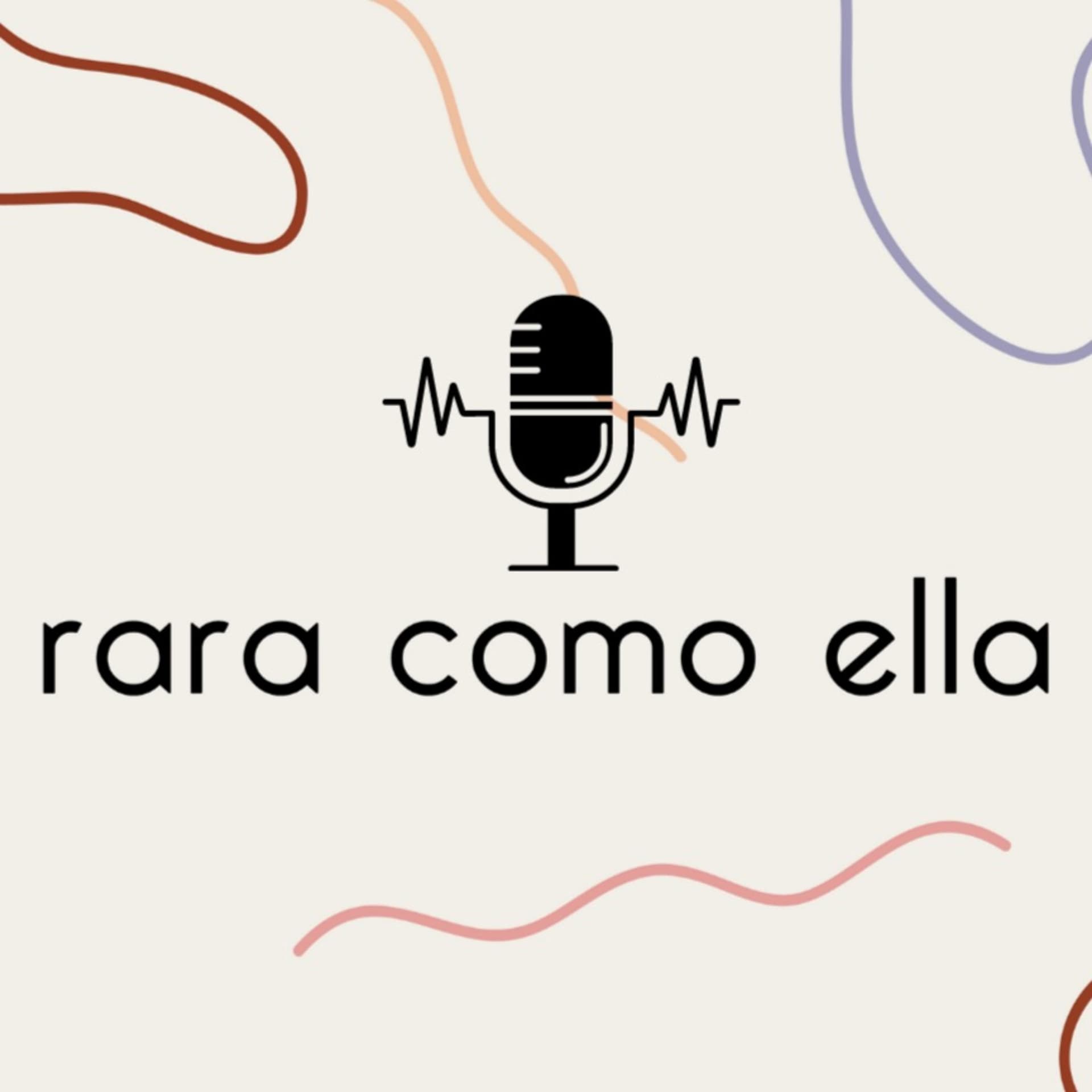 rara como ella - Podcasts