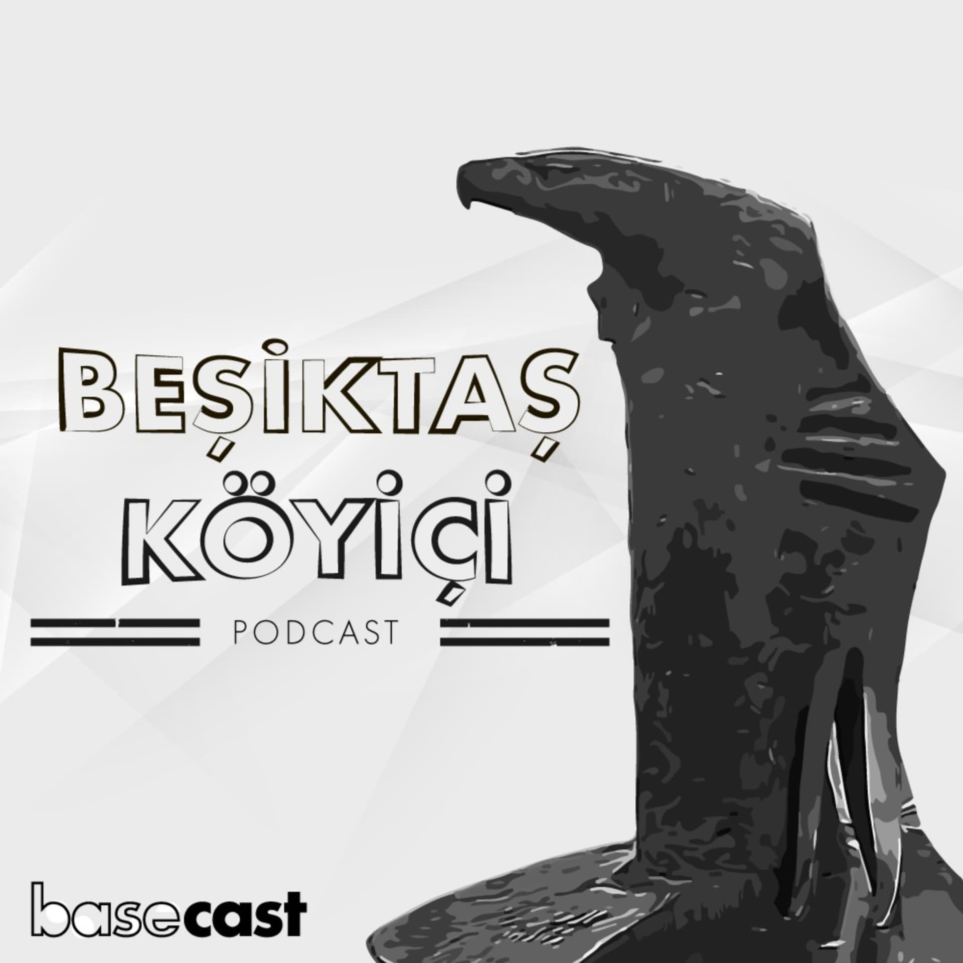 Beşiktaş Köyiçi Podcast - Podcasts