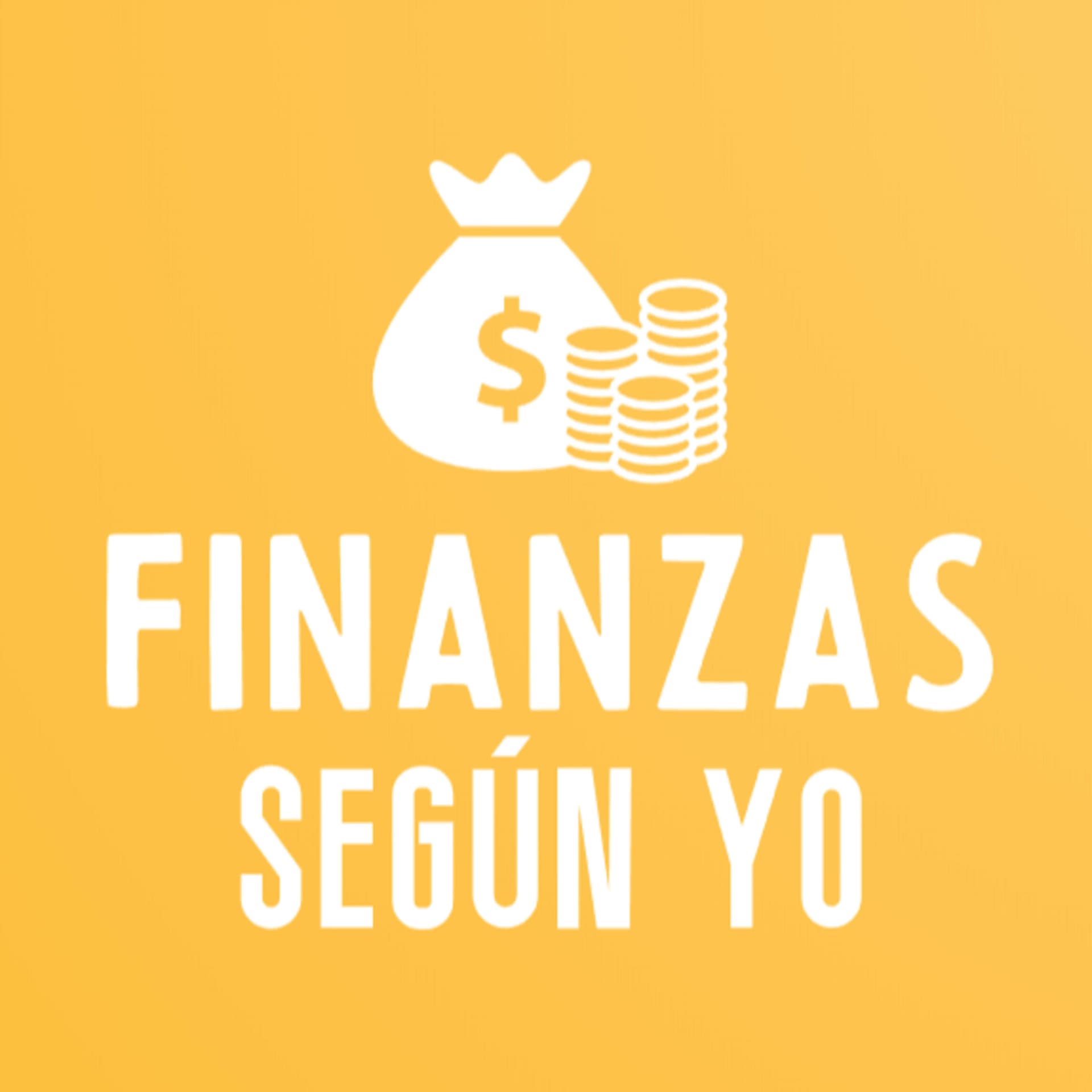 Finanzas Según Yo - Podcasts
