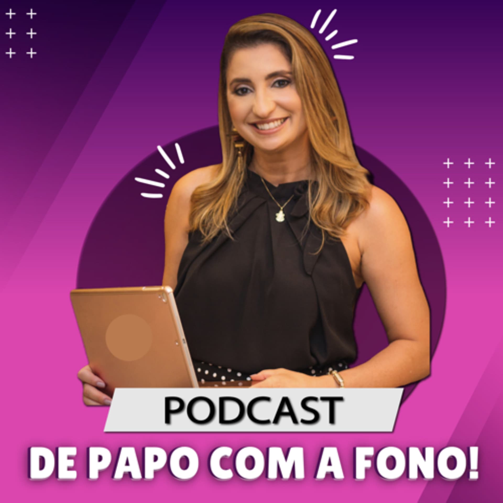 DE PAPO COM A FONO - Podcasts