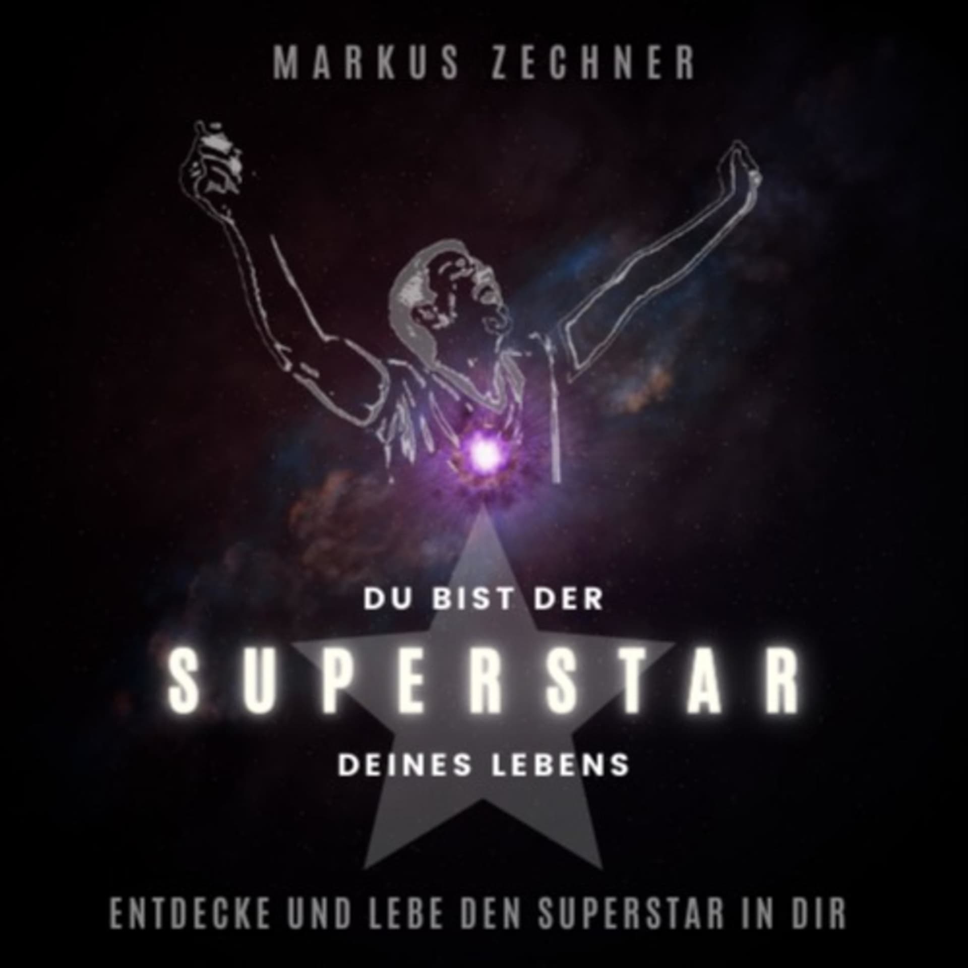 DU bist der SUPERSTAR deines Lebens! Entdecke & lebe den Superstar in dir - Podcasts