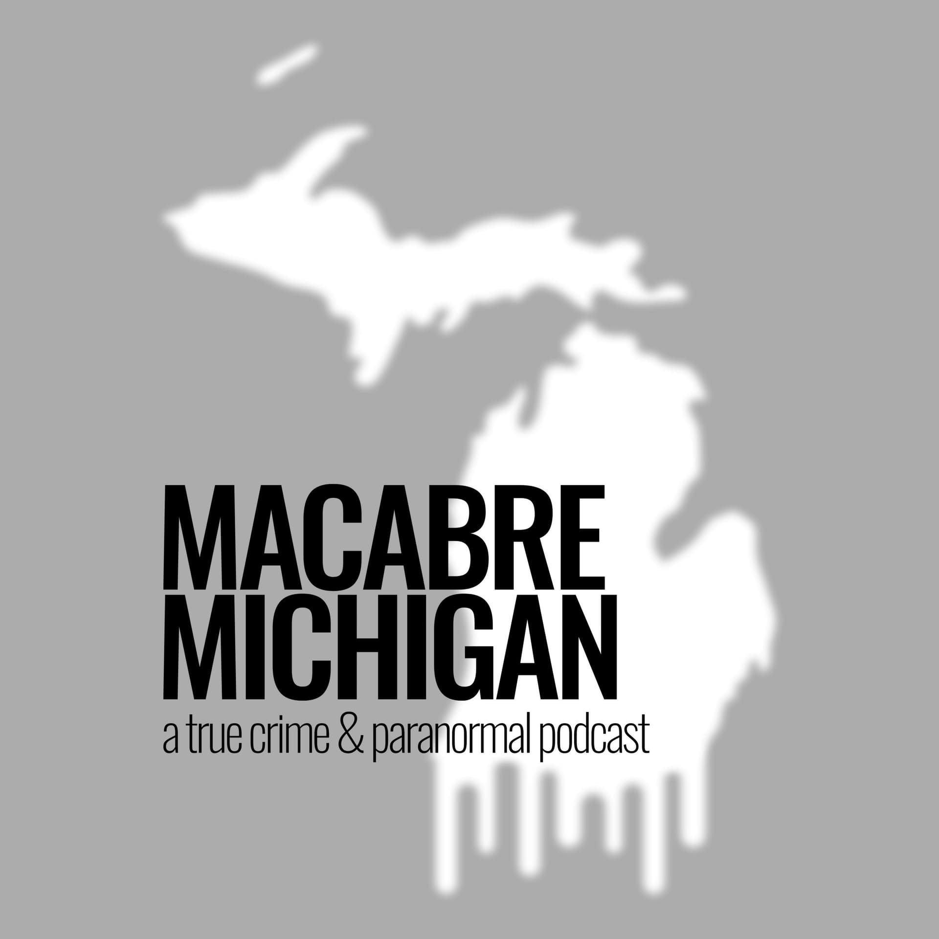 Macabre Michigan - Podcasts