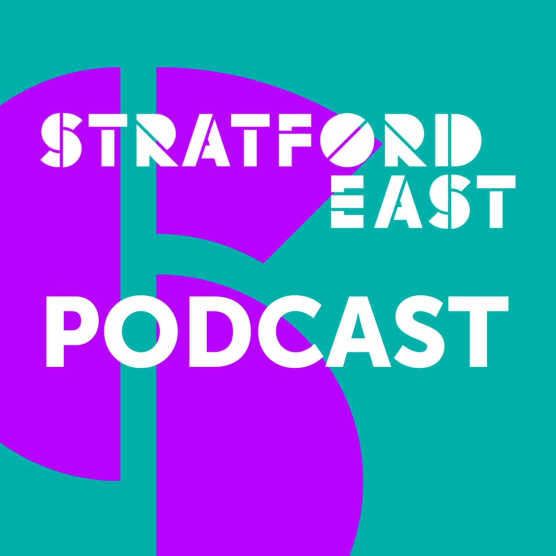 Theatre Royal Stratford East - Podcasts