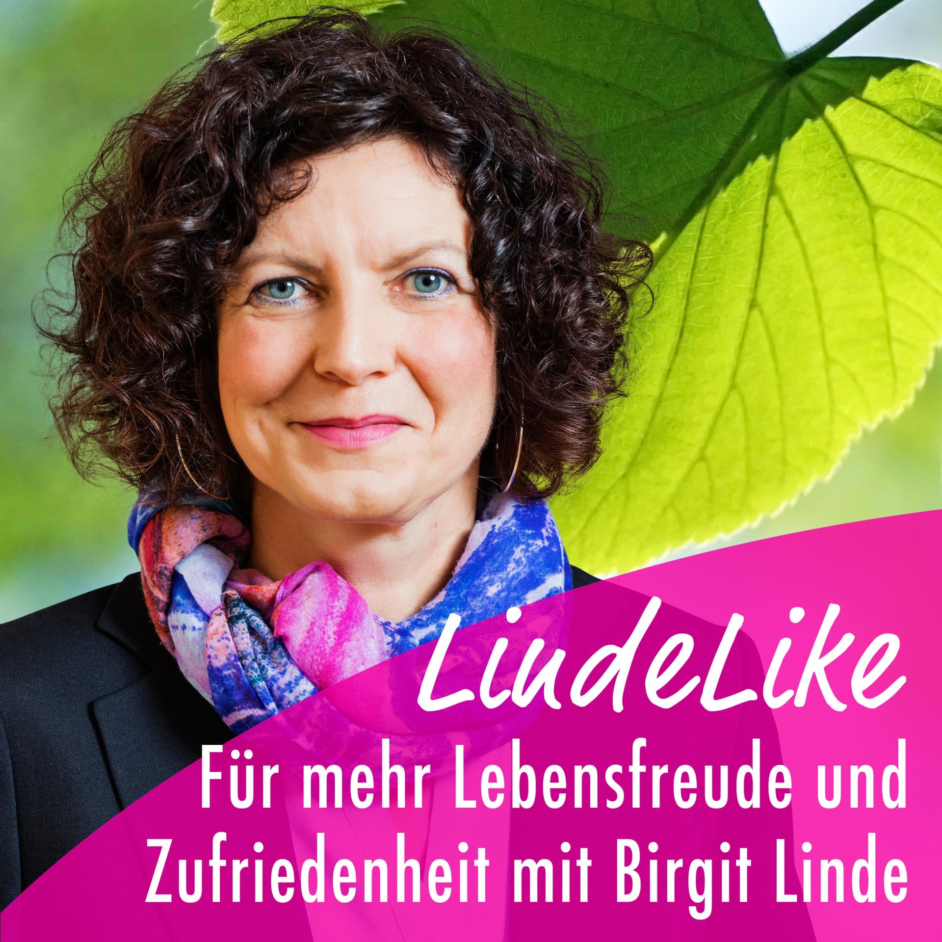 LindeLike- Für mehr Lebensfreude und Zufriedenheit - Podcasts