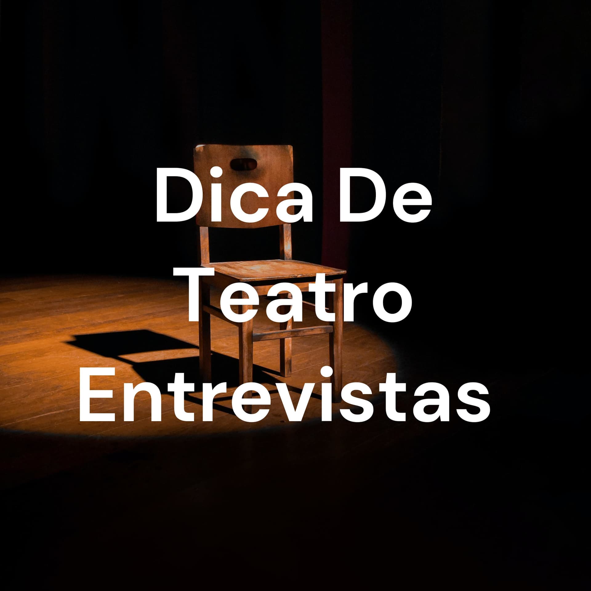 Dica De Teatro Entrevistas - Podcasts