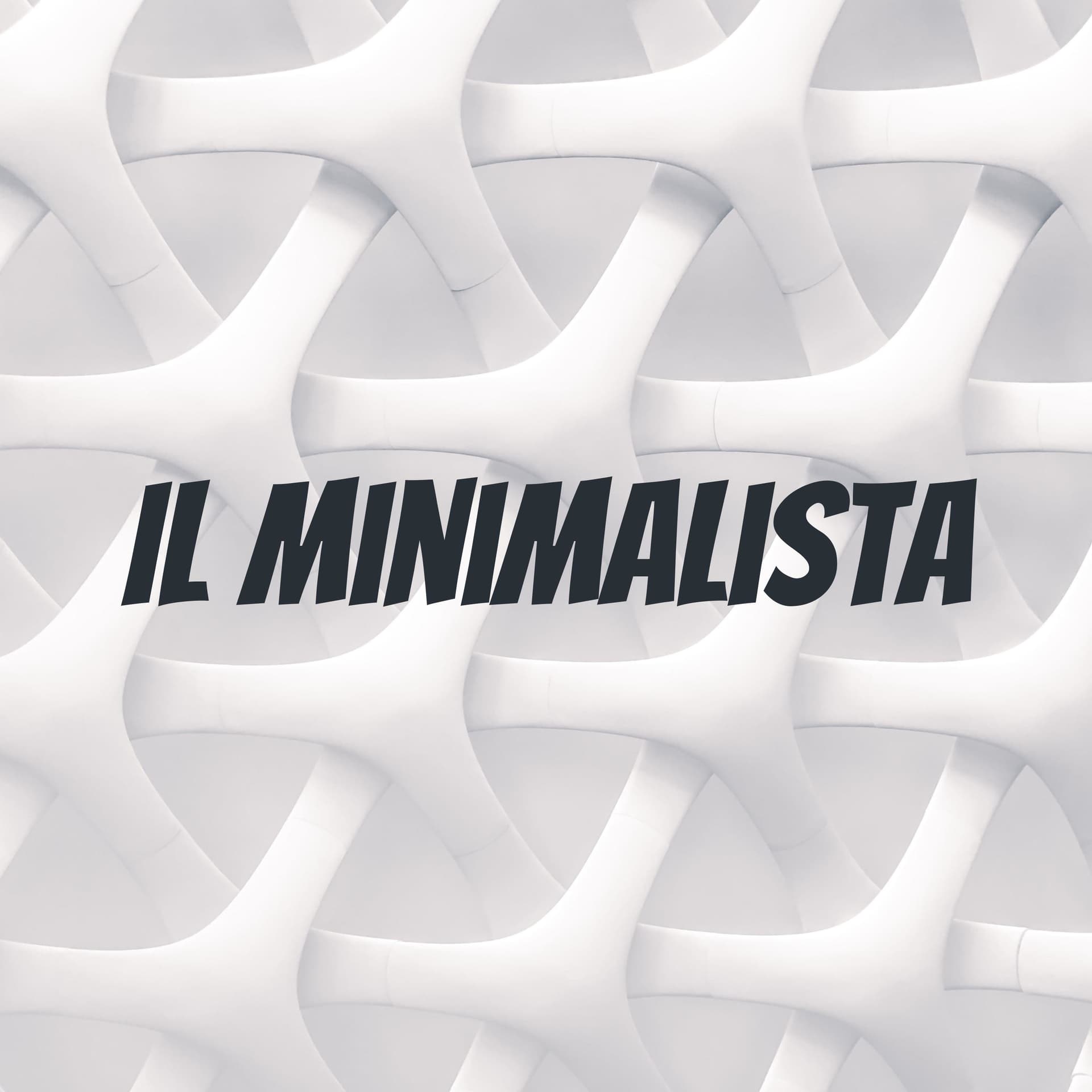 Il Minimalista - Podcasts