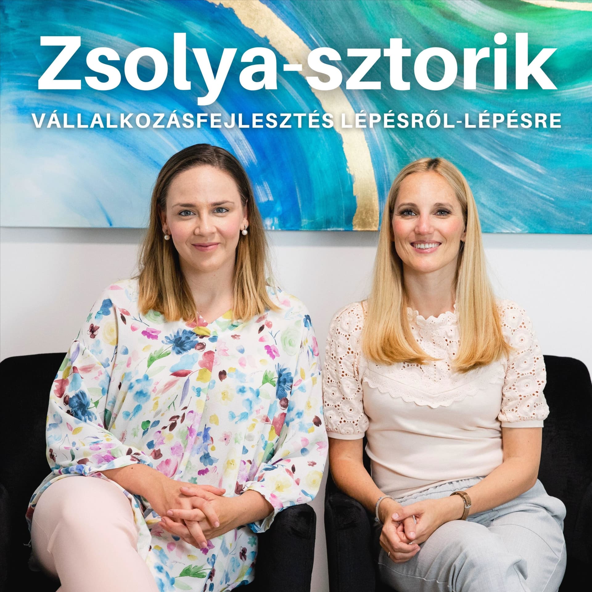 Zsolya sztorik: Vállalkozásfejlesztés lépésről lépésre - Podcasts