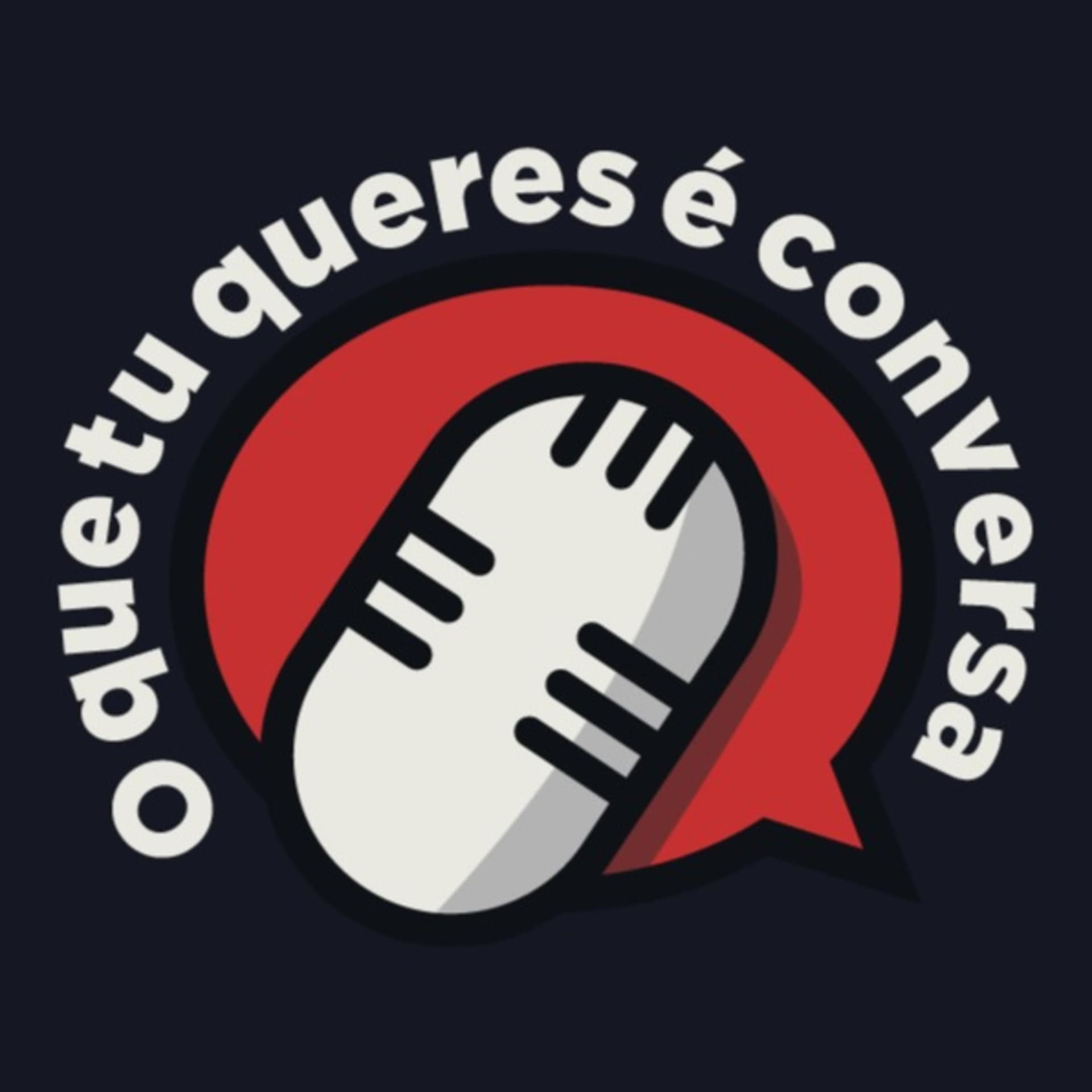 O que tu queres é conversa - Podcasts