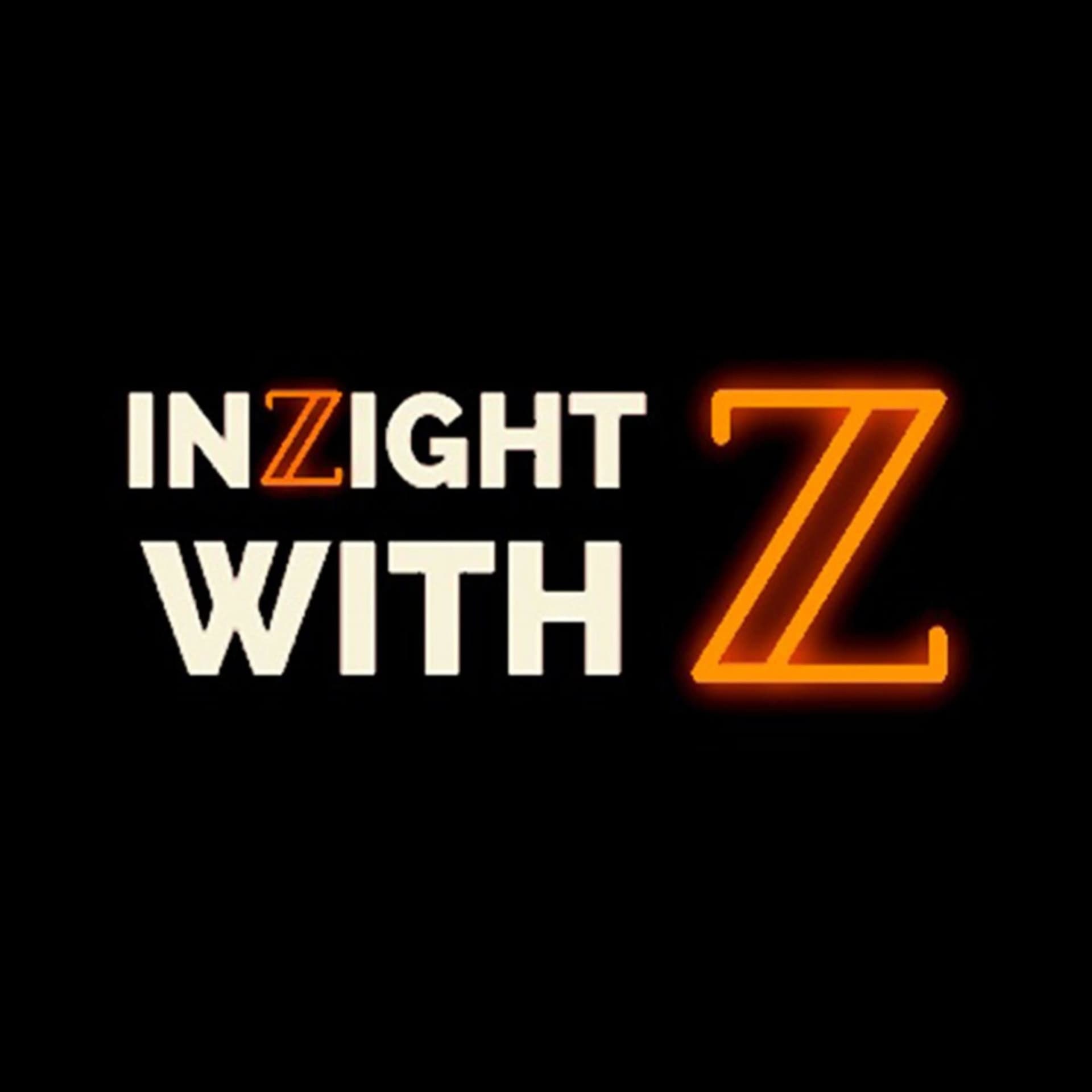 Inzight with Z - Podcasts