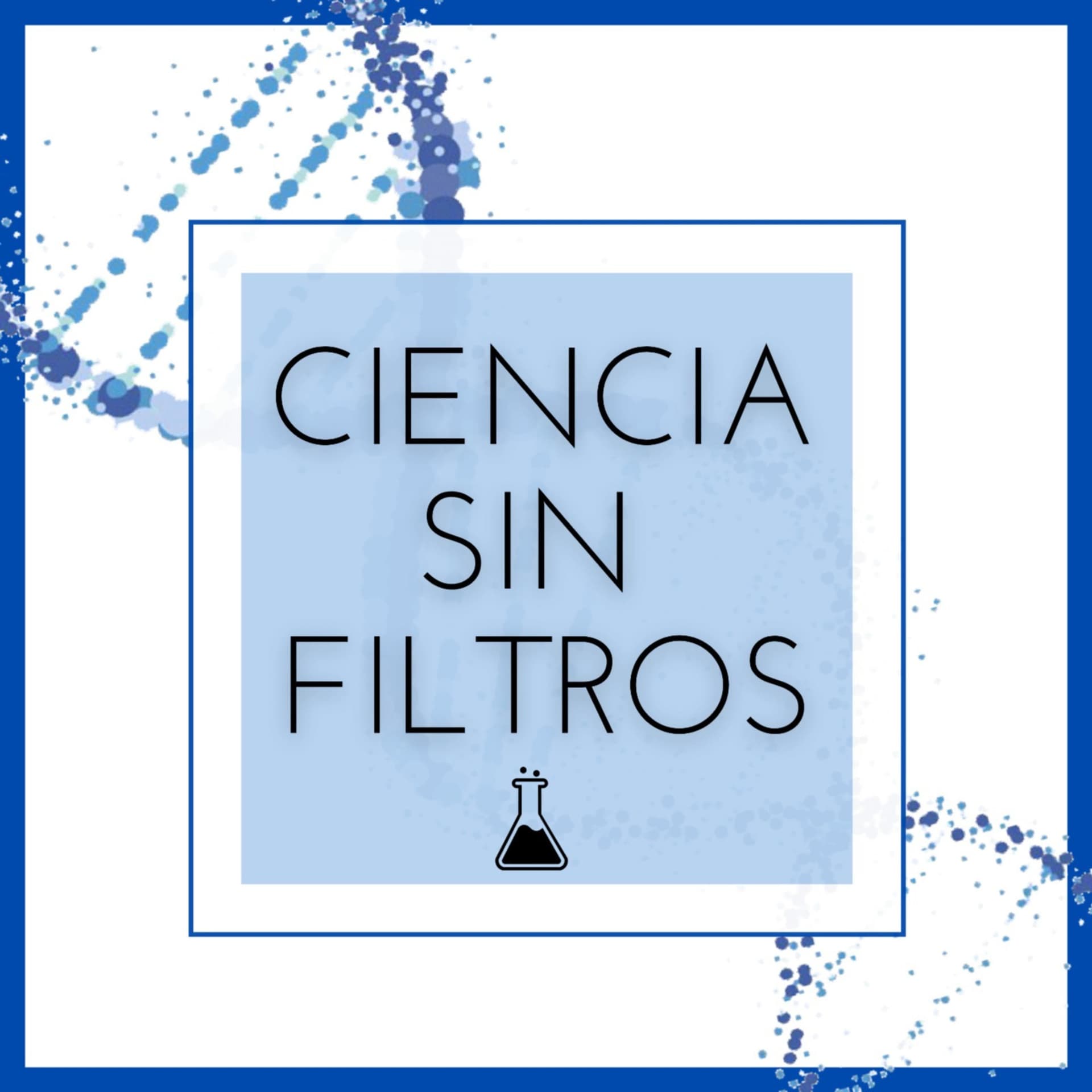 Ciencia Sin Filtros - Podcasts