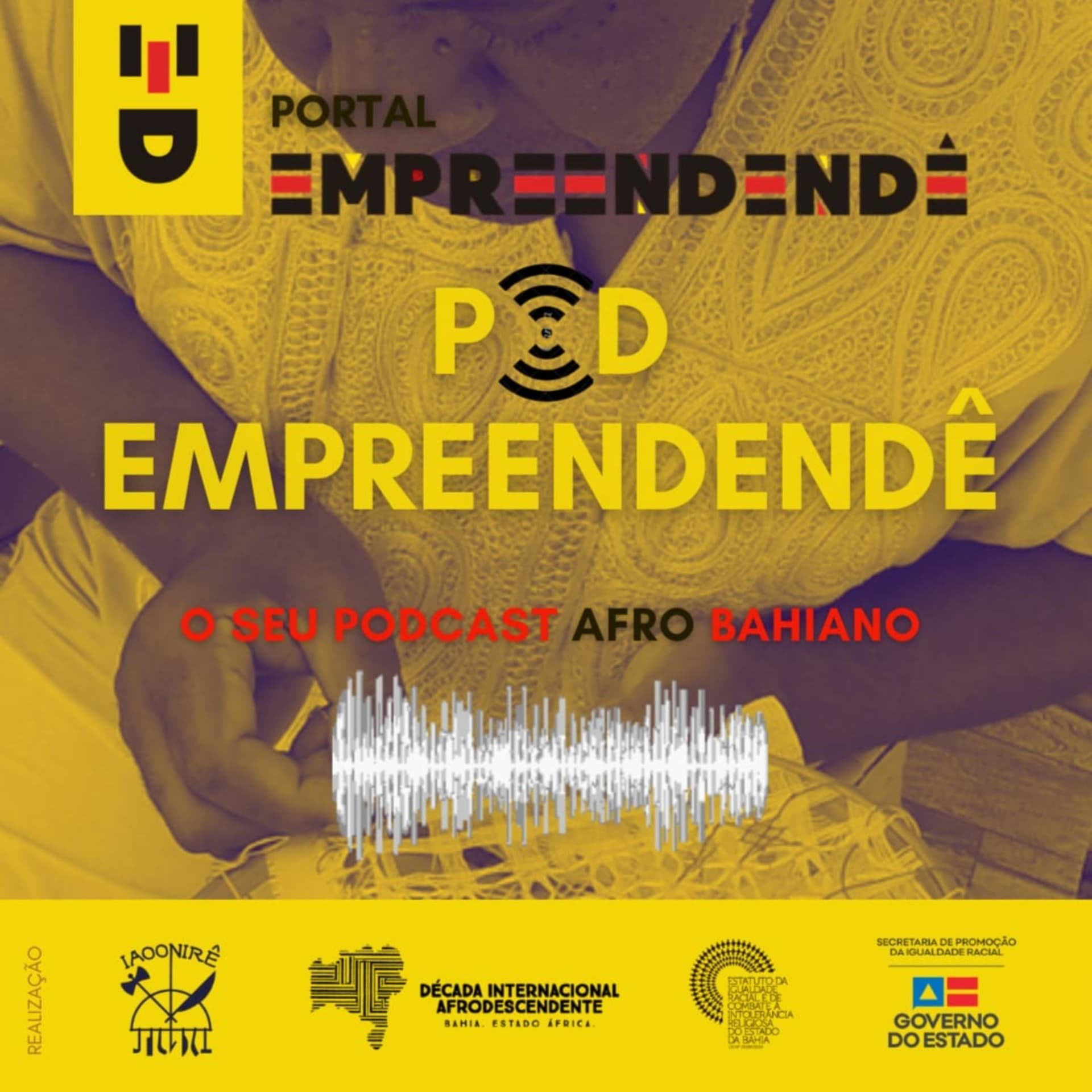 POD Empreendendê - o seu pod cast afro baiano sobre afro empreendedorismo - Podcasts