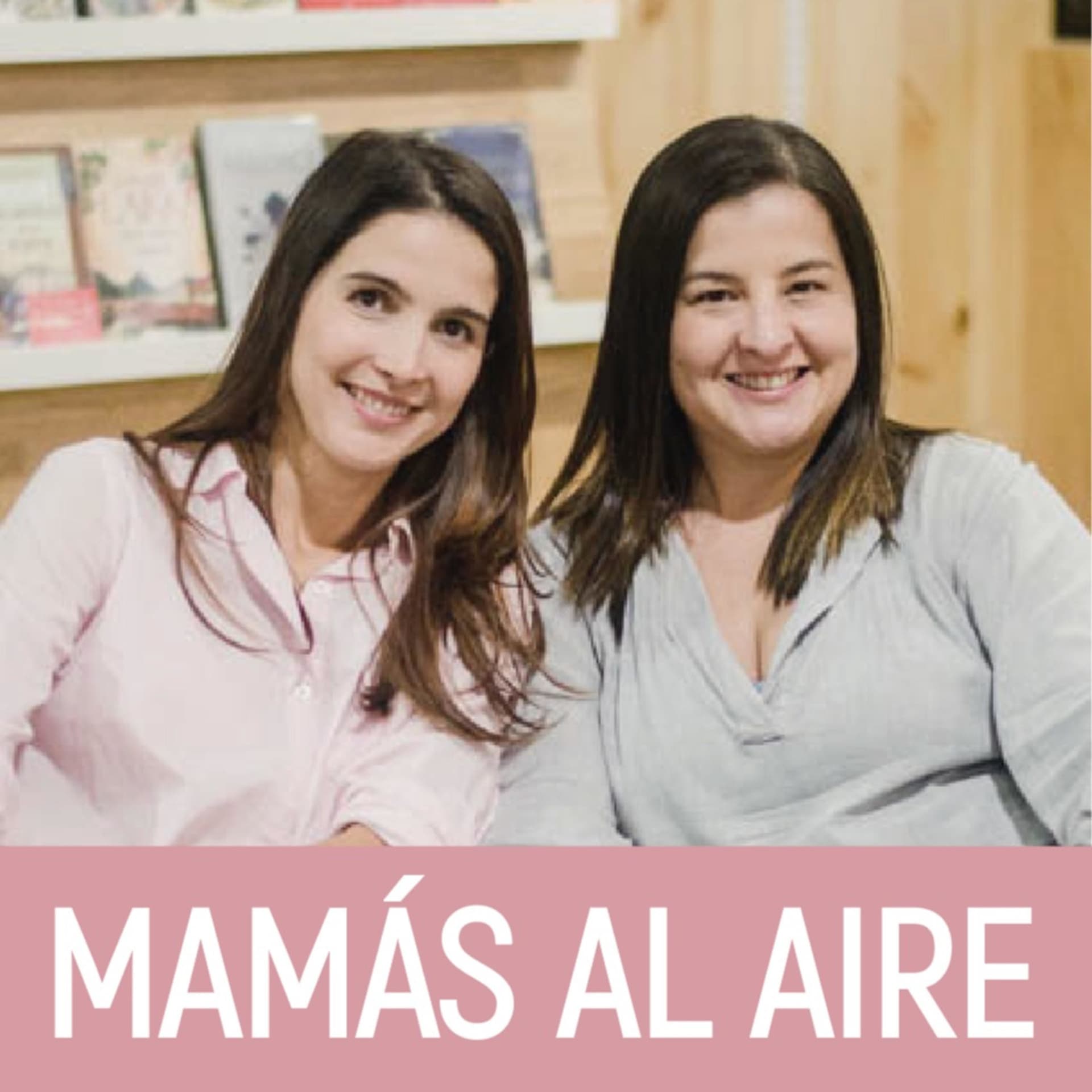 Mamás al aire - Podcasts