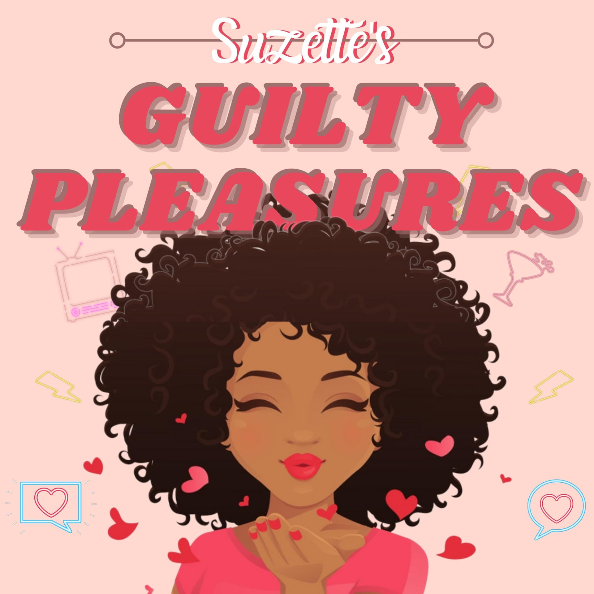 Suzette's Guilty Pleasures - Podcasts