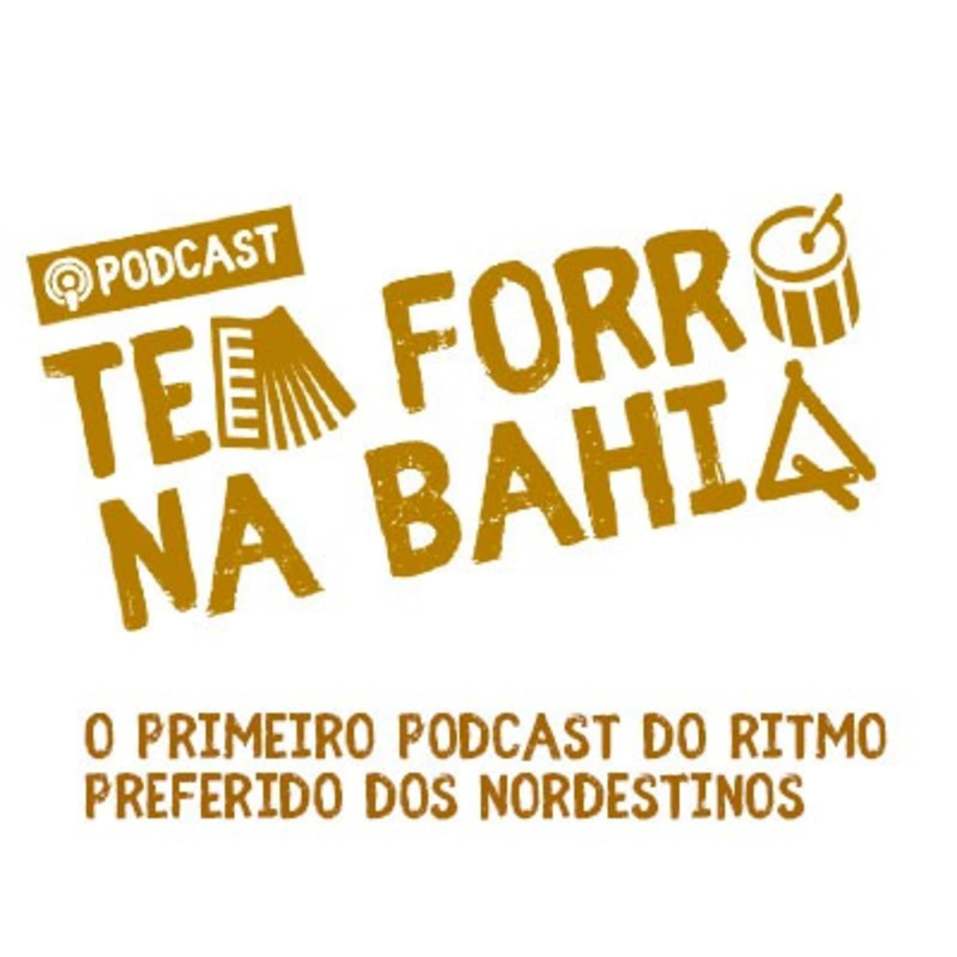 Tem Forró na Bahia - Podcasts
