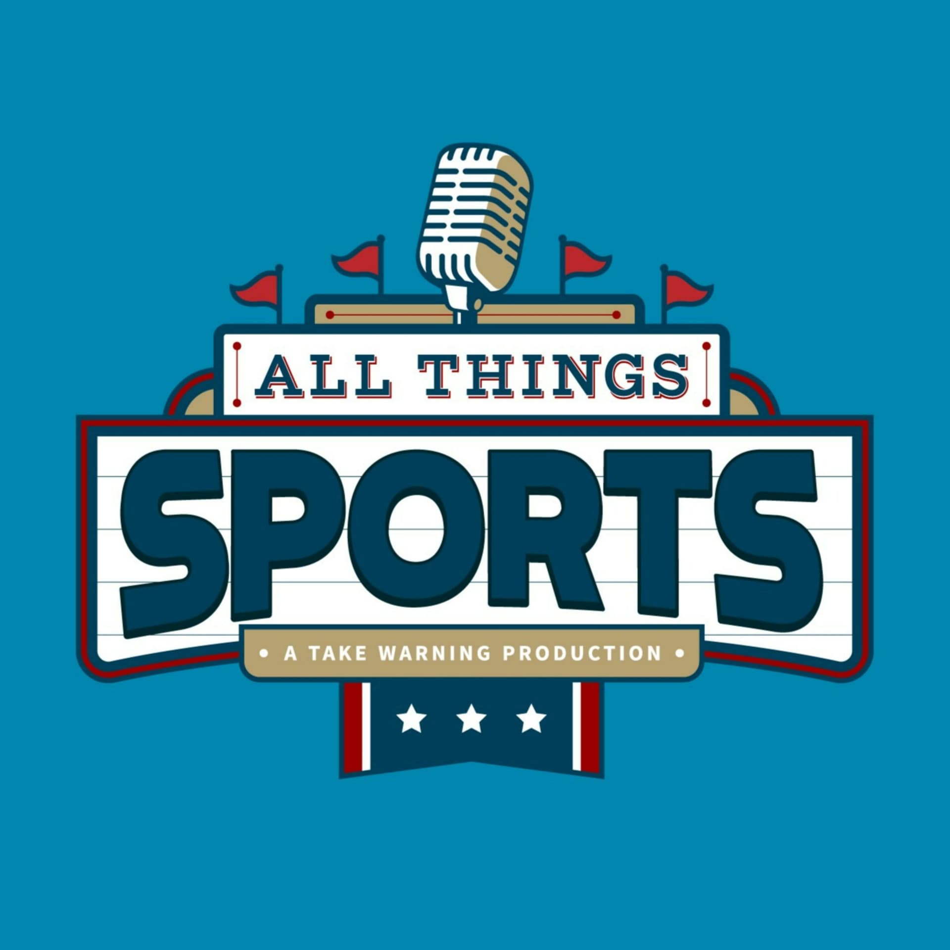 All Things Sports: A Take Warning Production - Podcasts