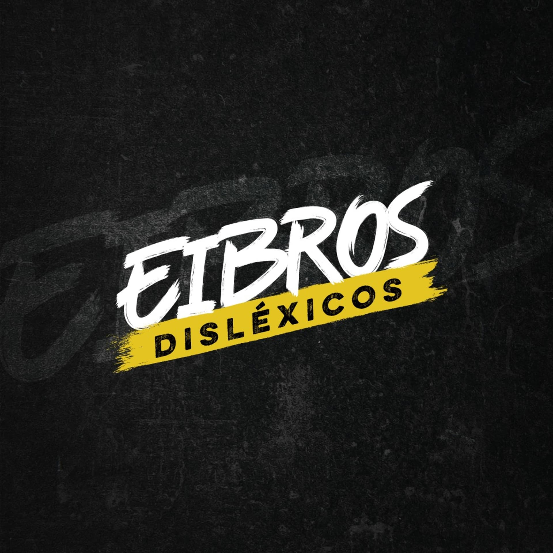 EiBros Dislexicos - Podcasts