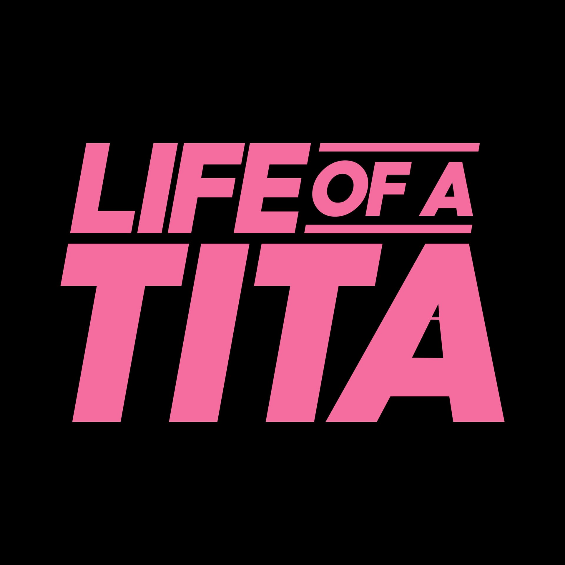 Life of a Tita - Podcasts