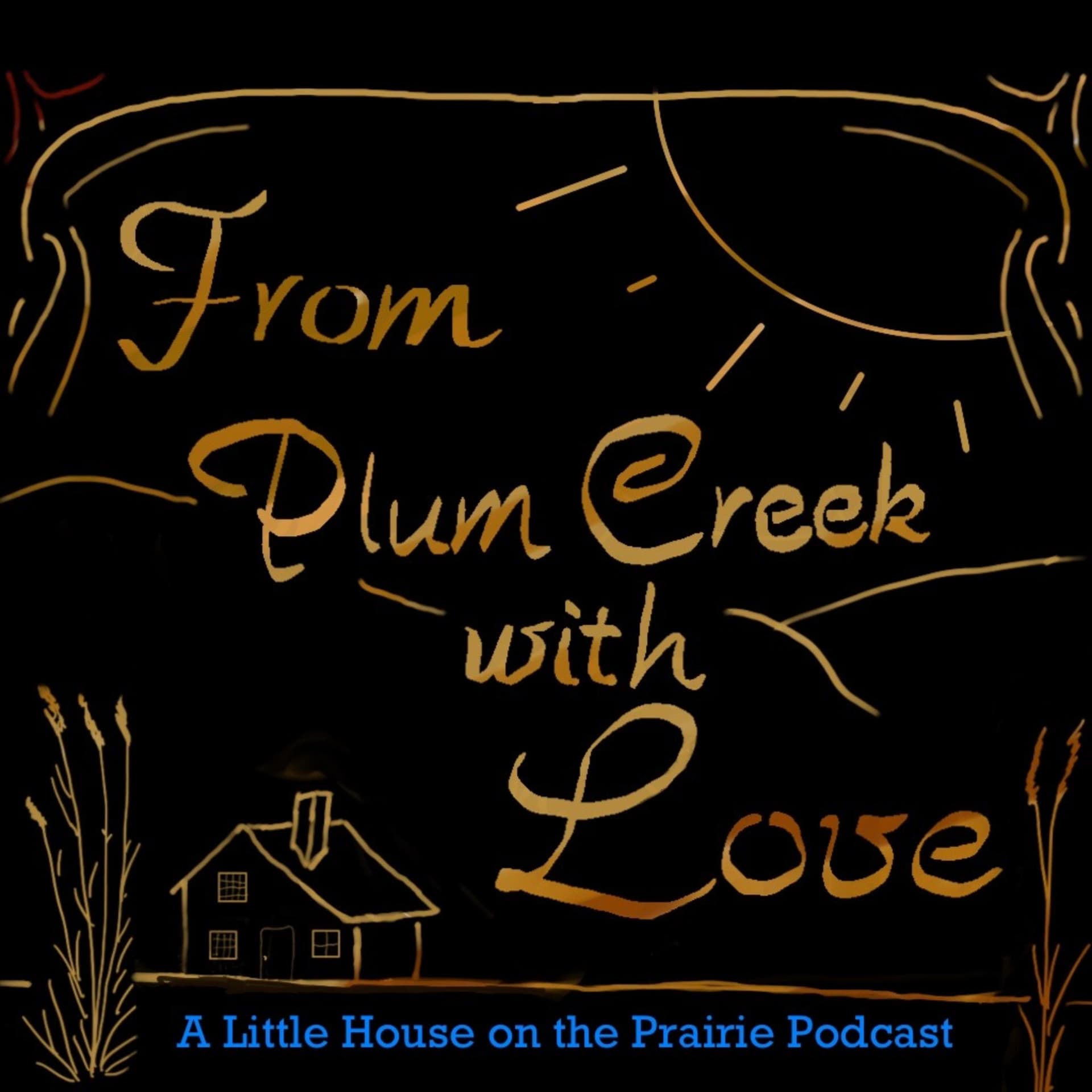 From Plum Creek With Love: A Little House on the Prairie Podcast - Podcasts