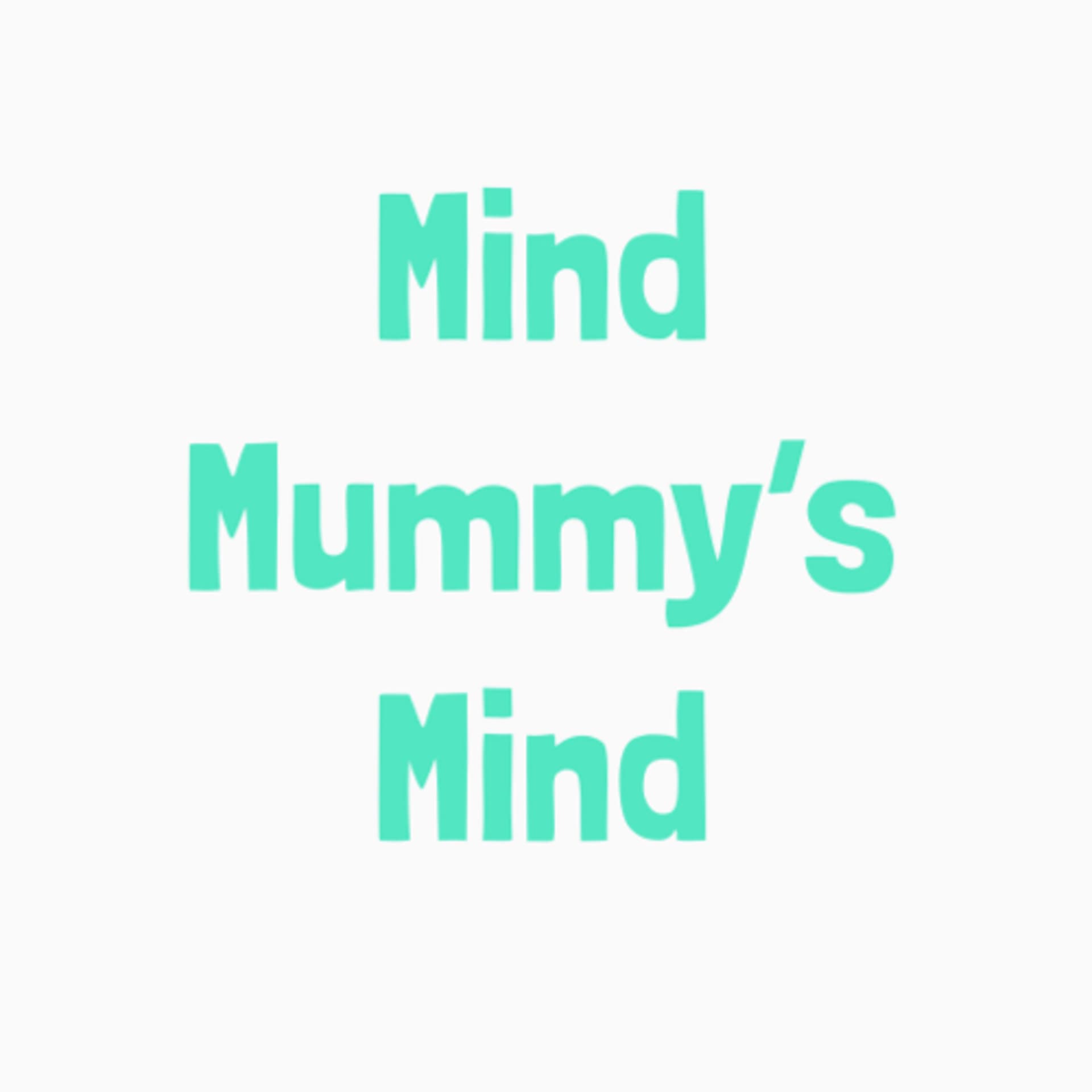 Mind Mummy’s Mind - Podcasts