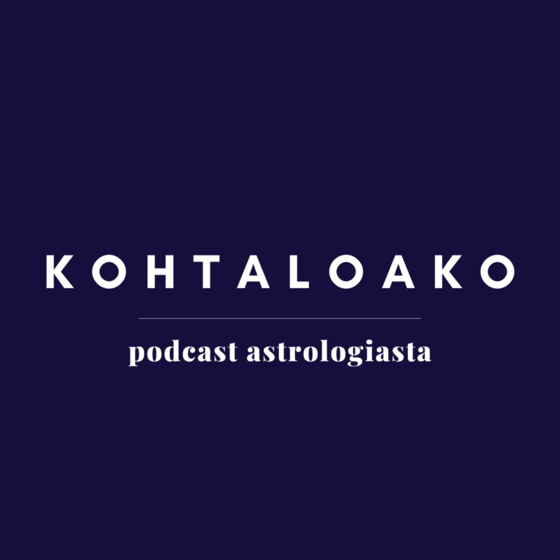 KOHTALOAKO: podcast astrologiasta - Podcasts