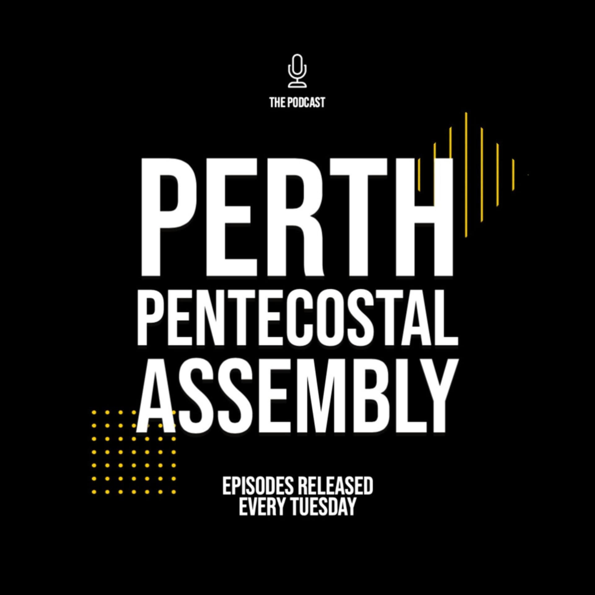 Perth Pentecostal Assembly - Podcasts