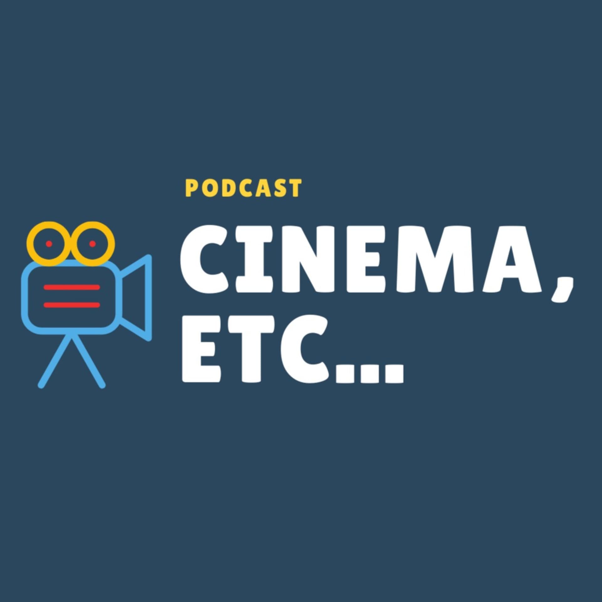 Cinema, Etc... - Podcasts