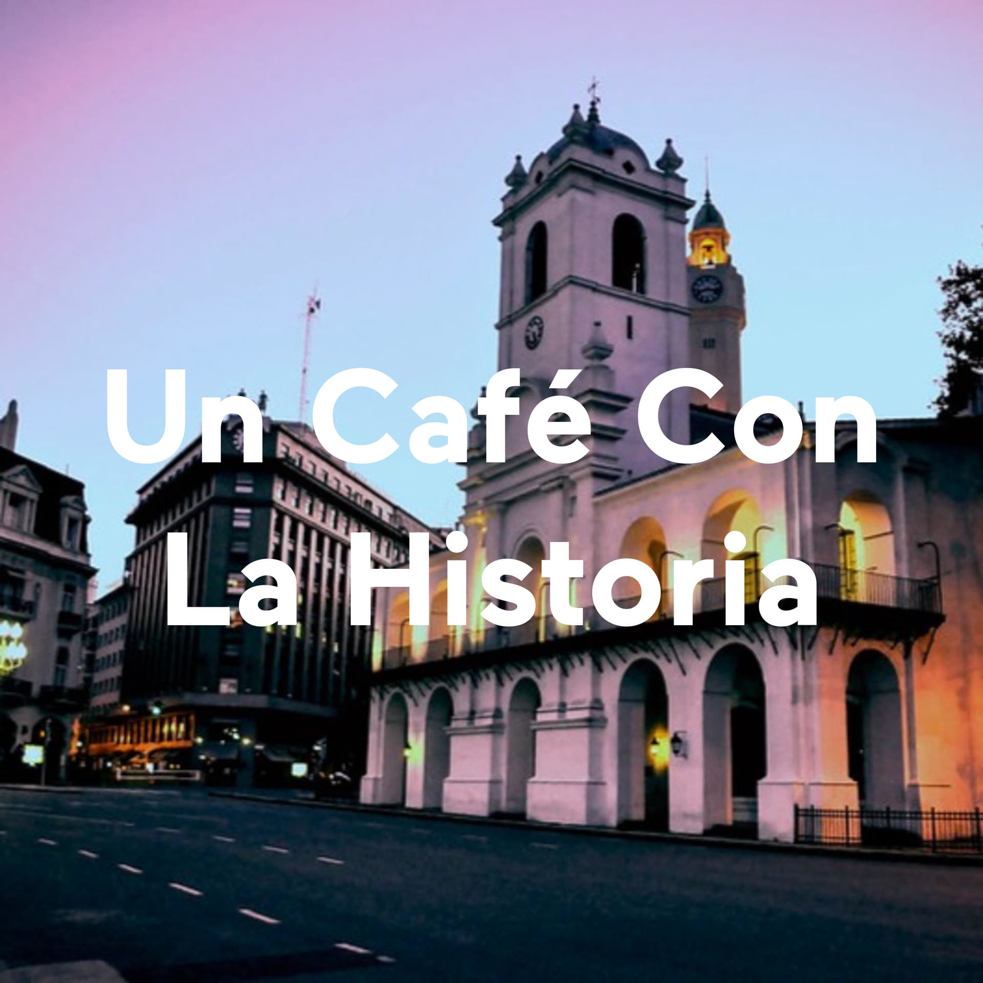 Un Café Con La Historia - Podcasts