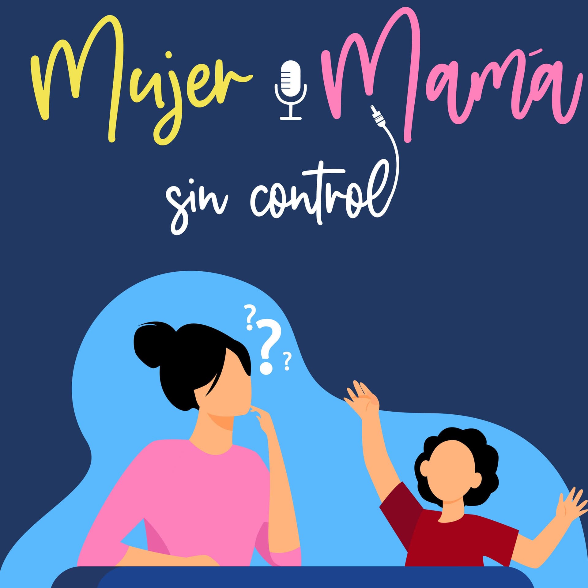 Mujer y mamá sin control - Podcasts
