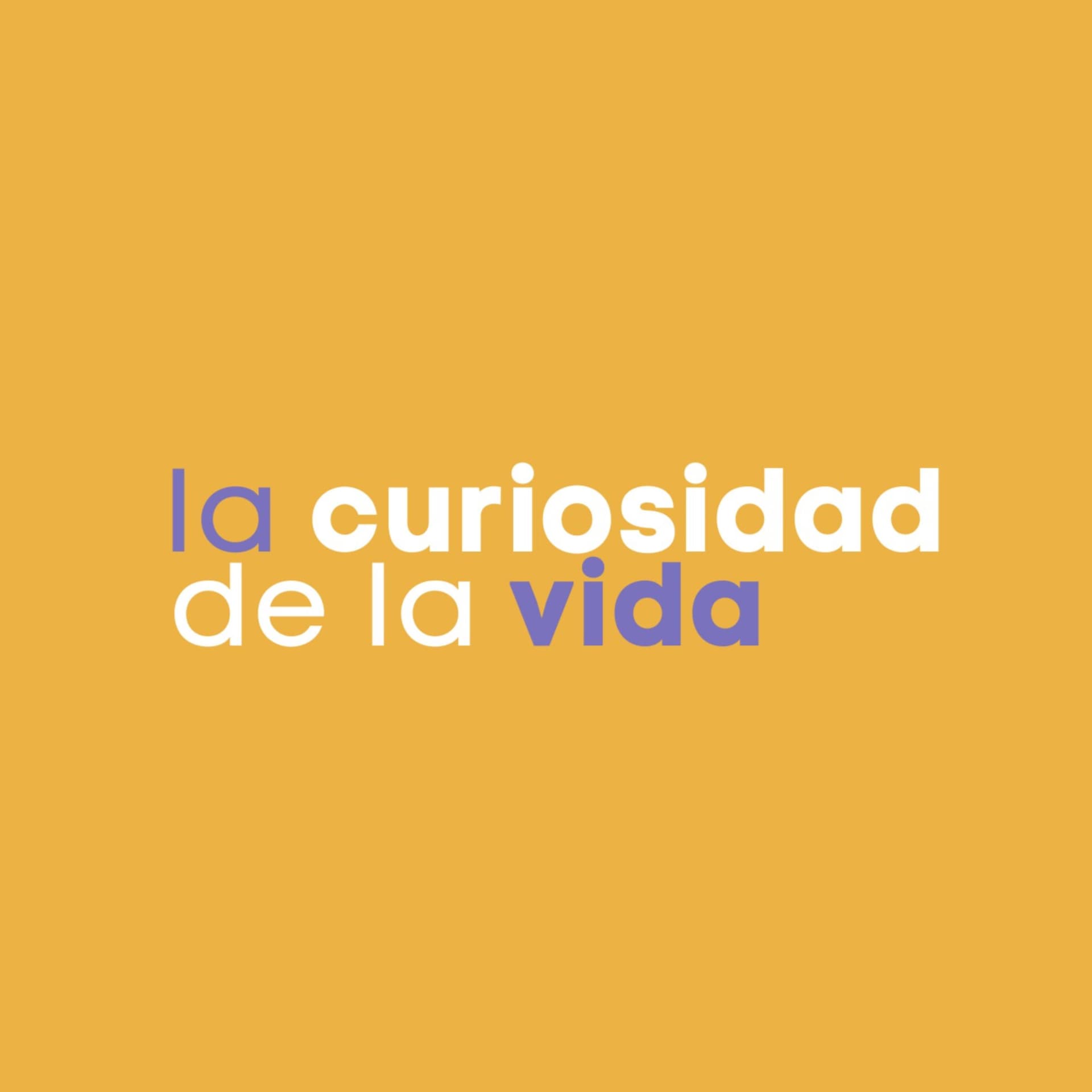 La curiosidad de la vida - Podcasts
