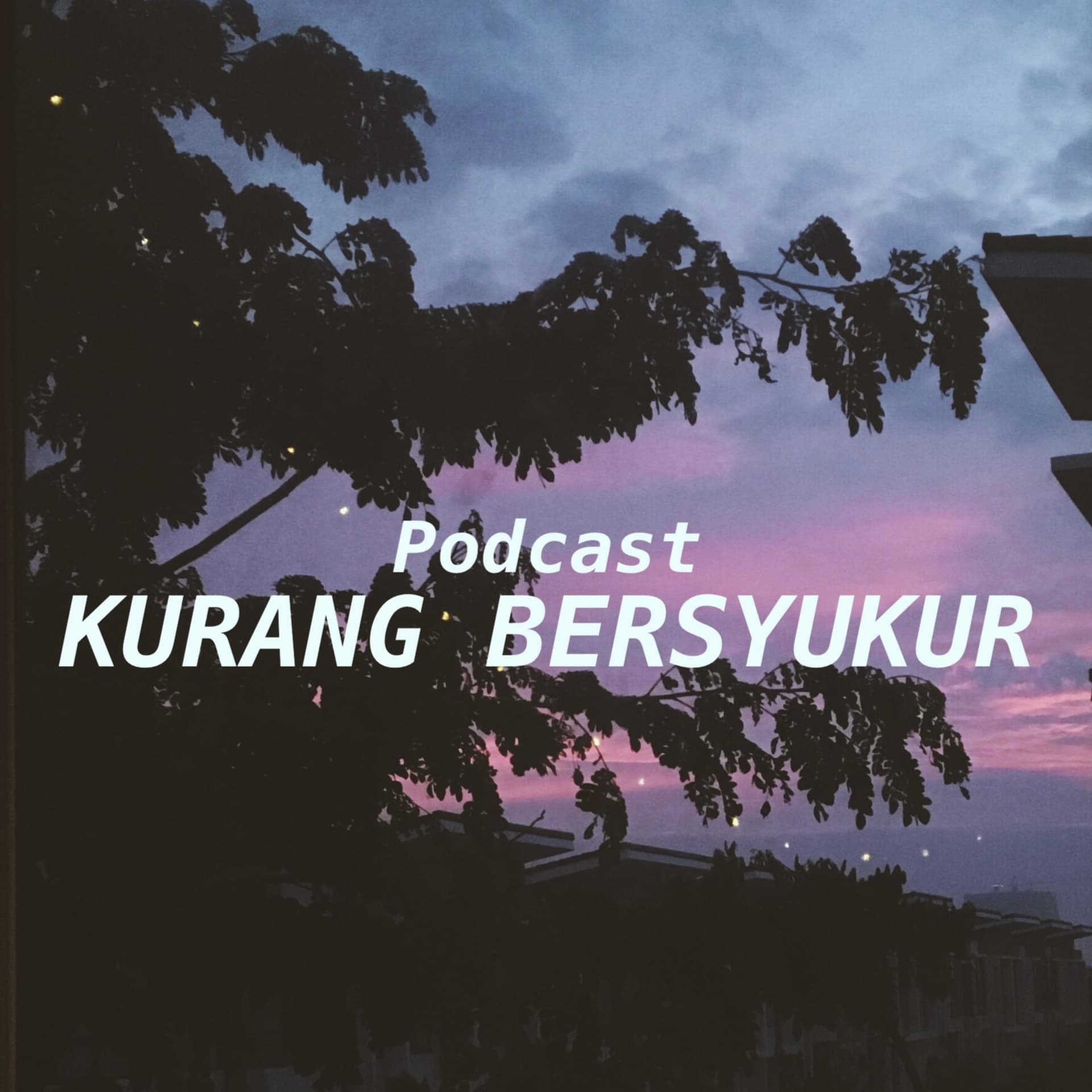 Podcast Kurang Bersyukur - Podcasts