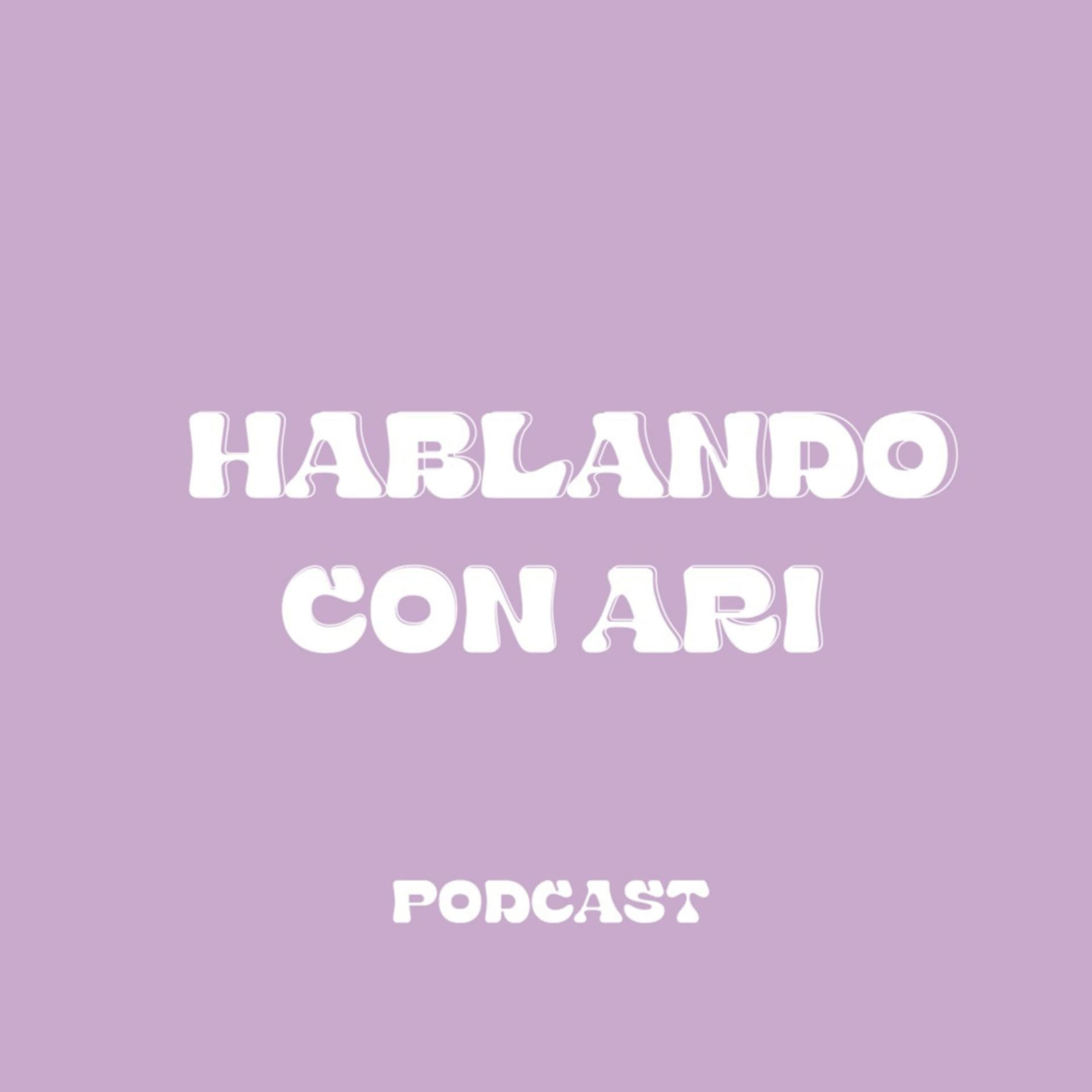 Hablando con Ari - Podcasts