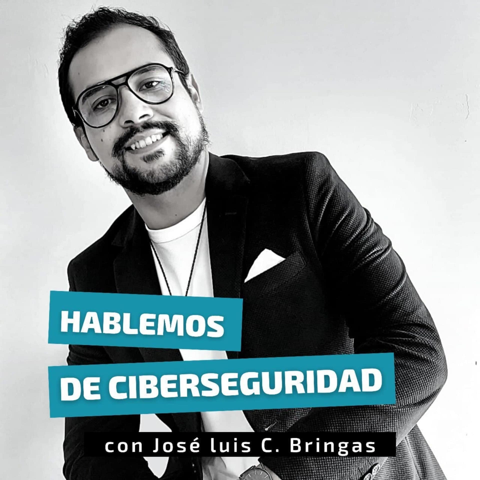 Jose Luis C. Bringas | Ciberseguridad - Podcasts