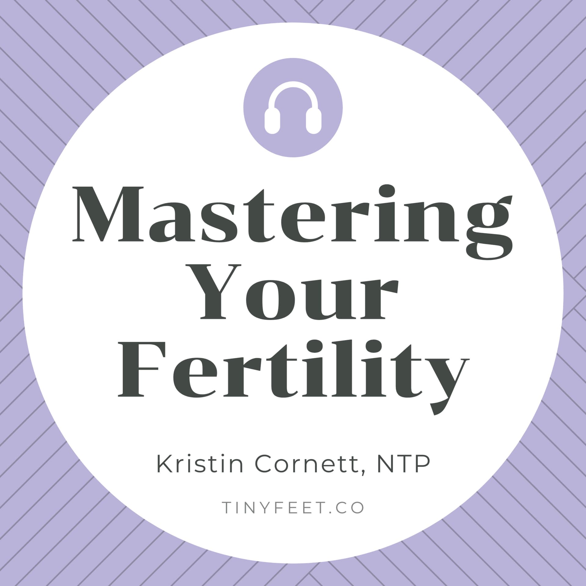 Mastering Your Fertility - Podcasts