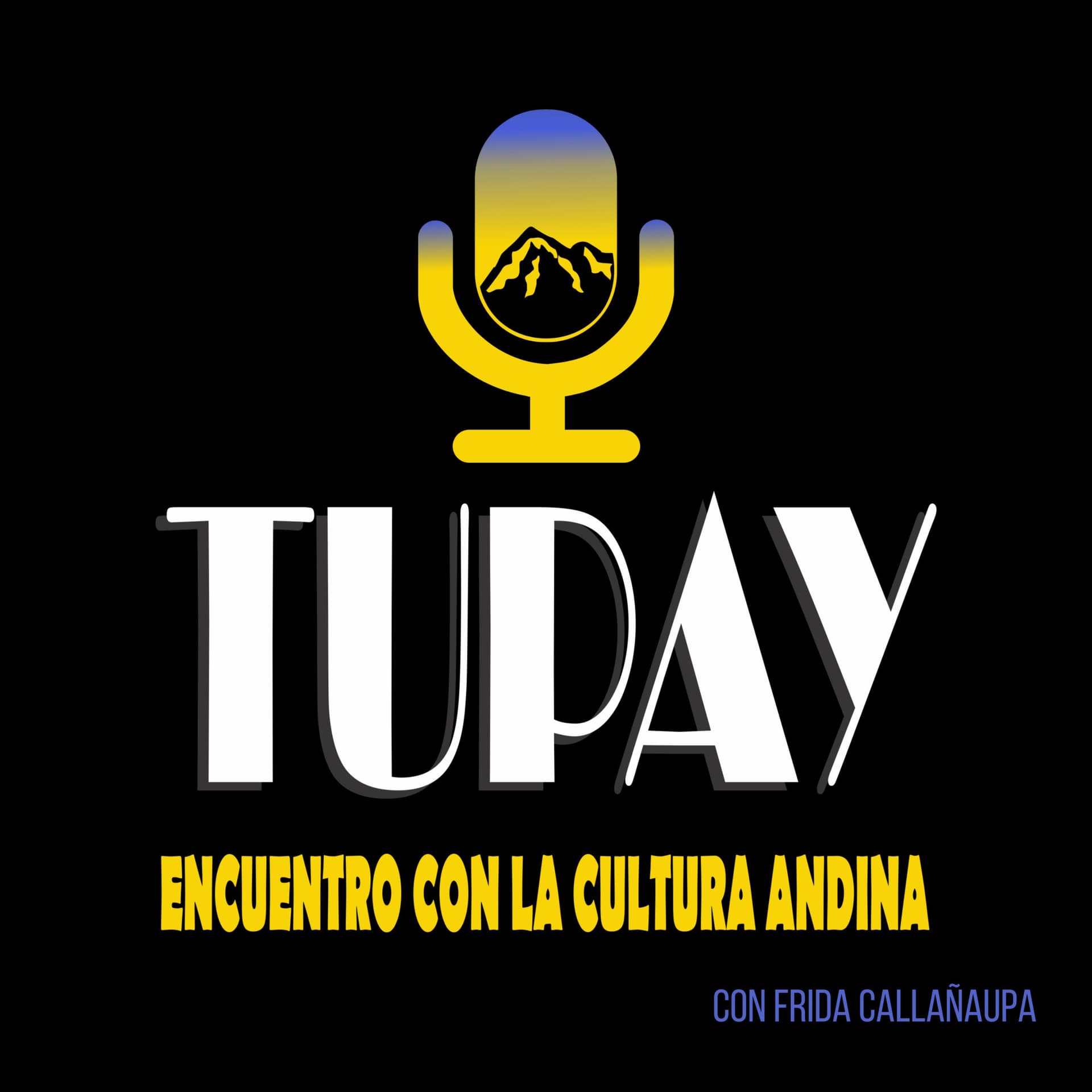 Tupay encuentro con la cultura andina - Podcasts