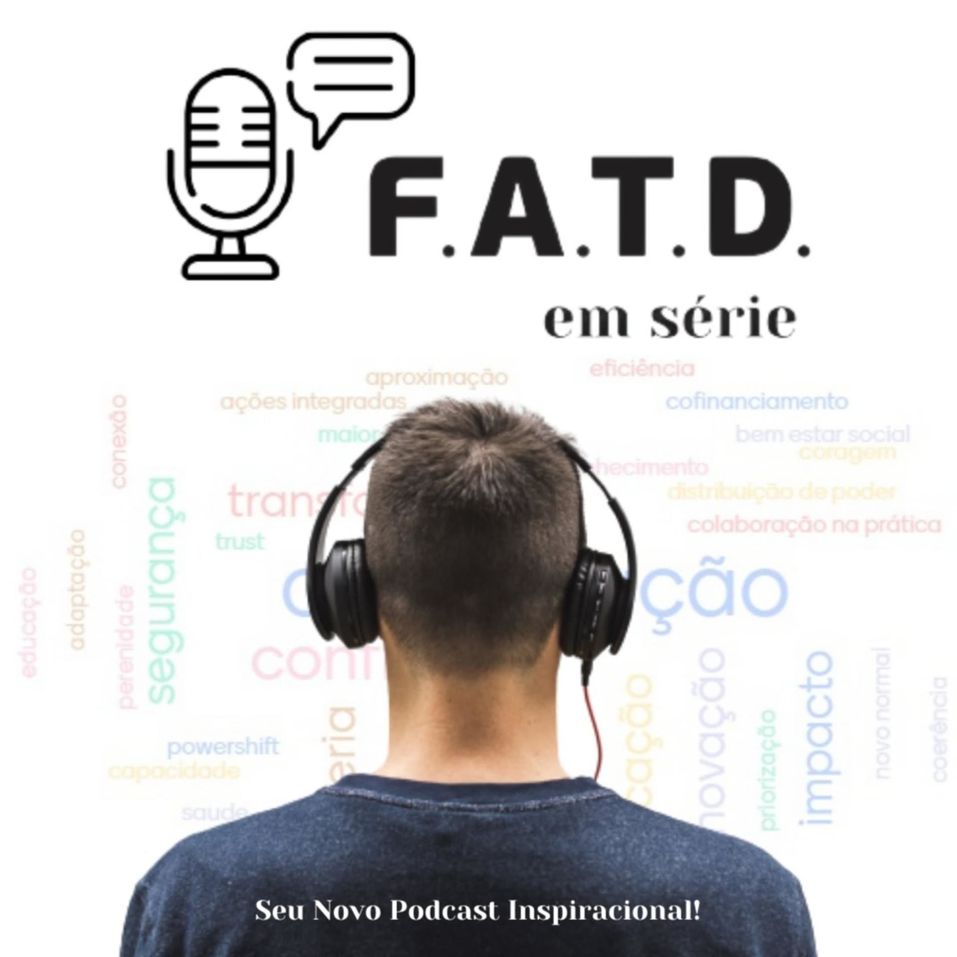 FATD em série - Seu Podcast Inspiracional - Podcasts