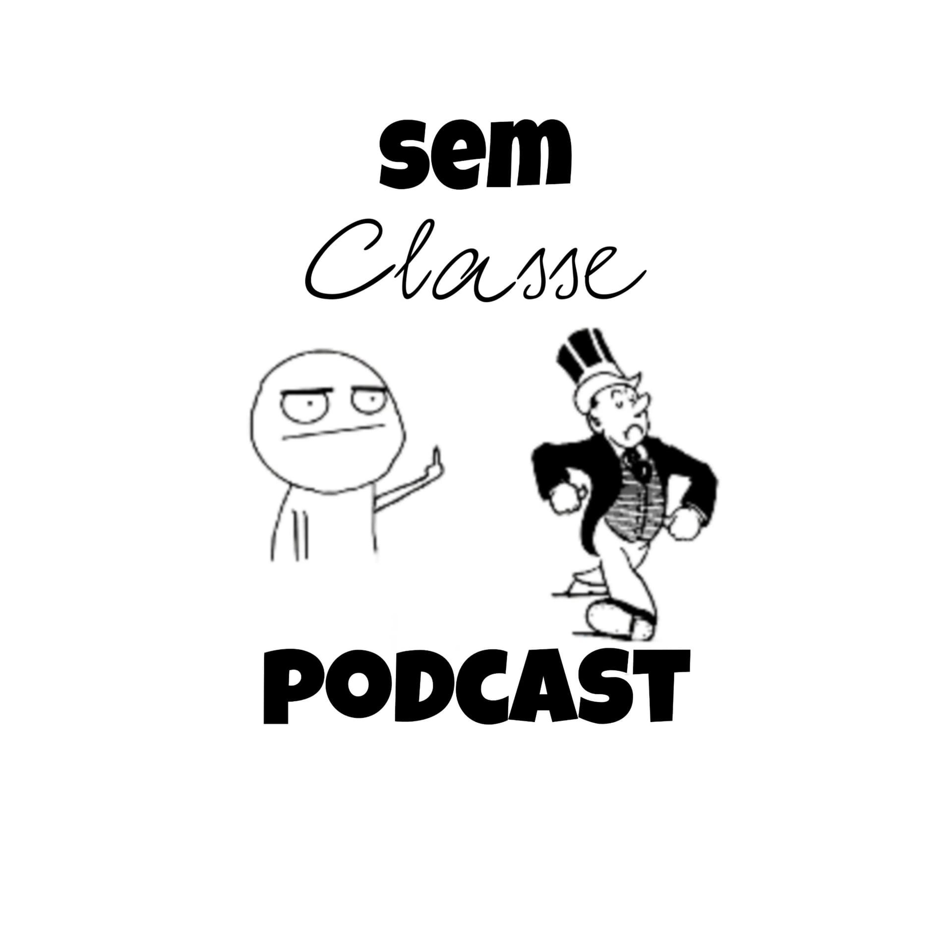 Sem Classe Podcast - Podcasts