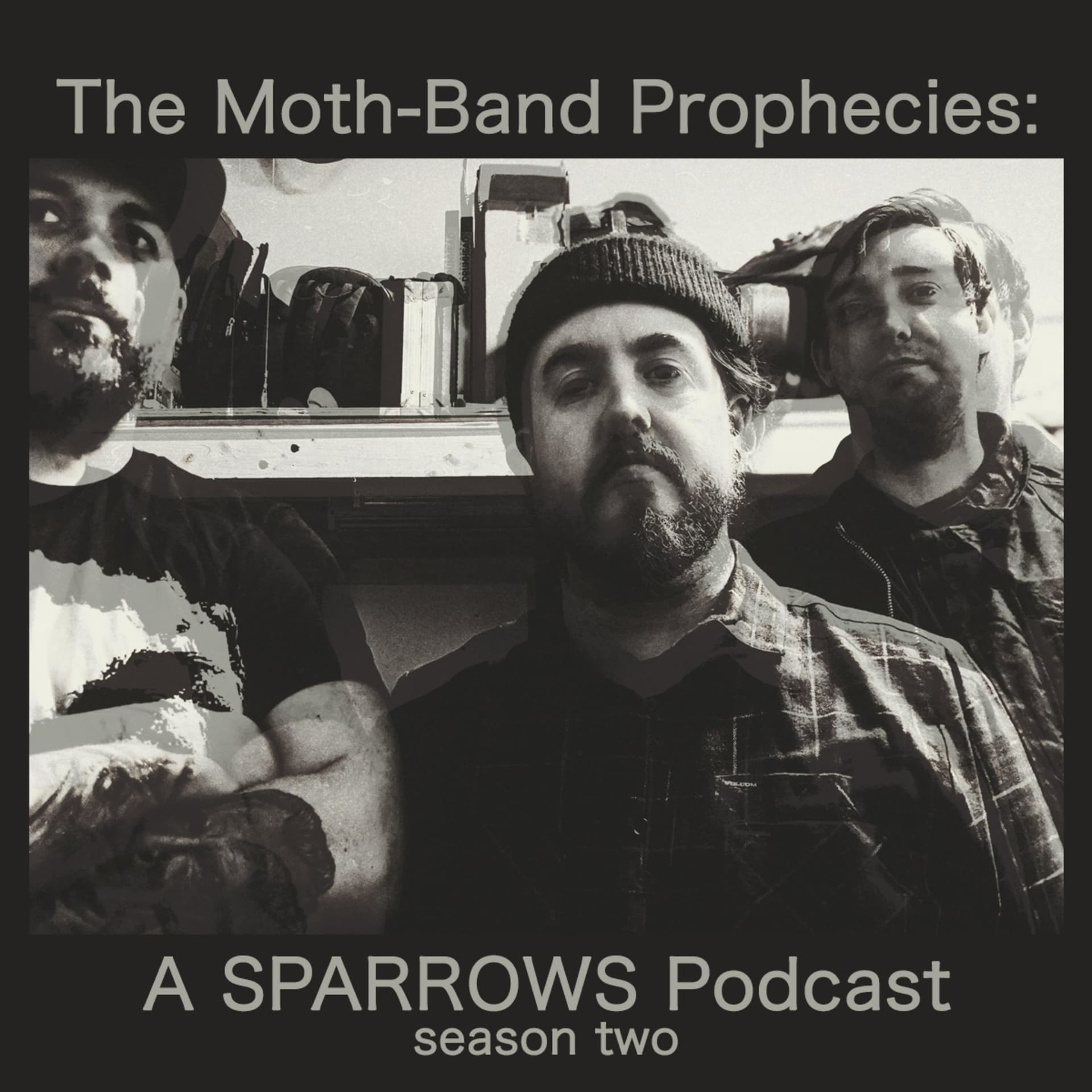 The Moth-Band Prophecies: A Sparrows Podcast - Podcasts