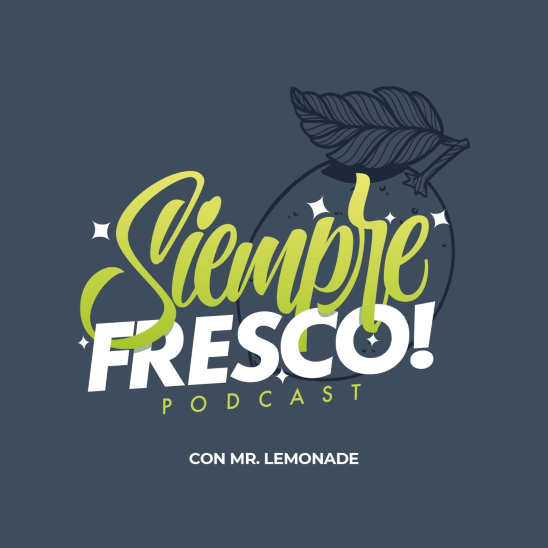 Siempre Fresco - Podcasts