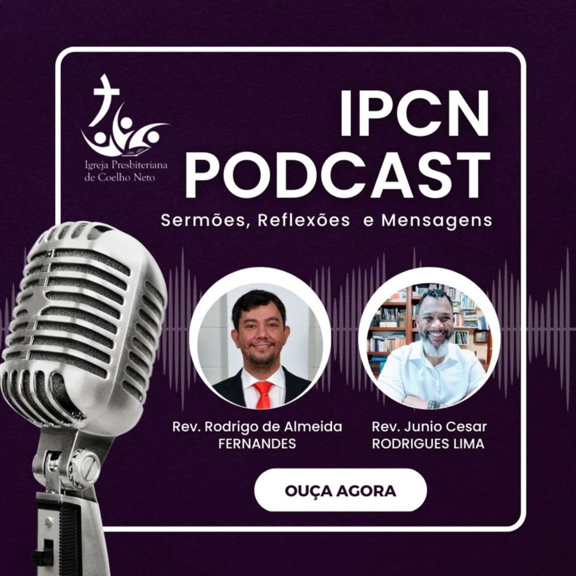 IPCN - Igreja Presbiteriana de Coelho Neto - Podcasts