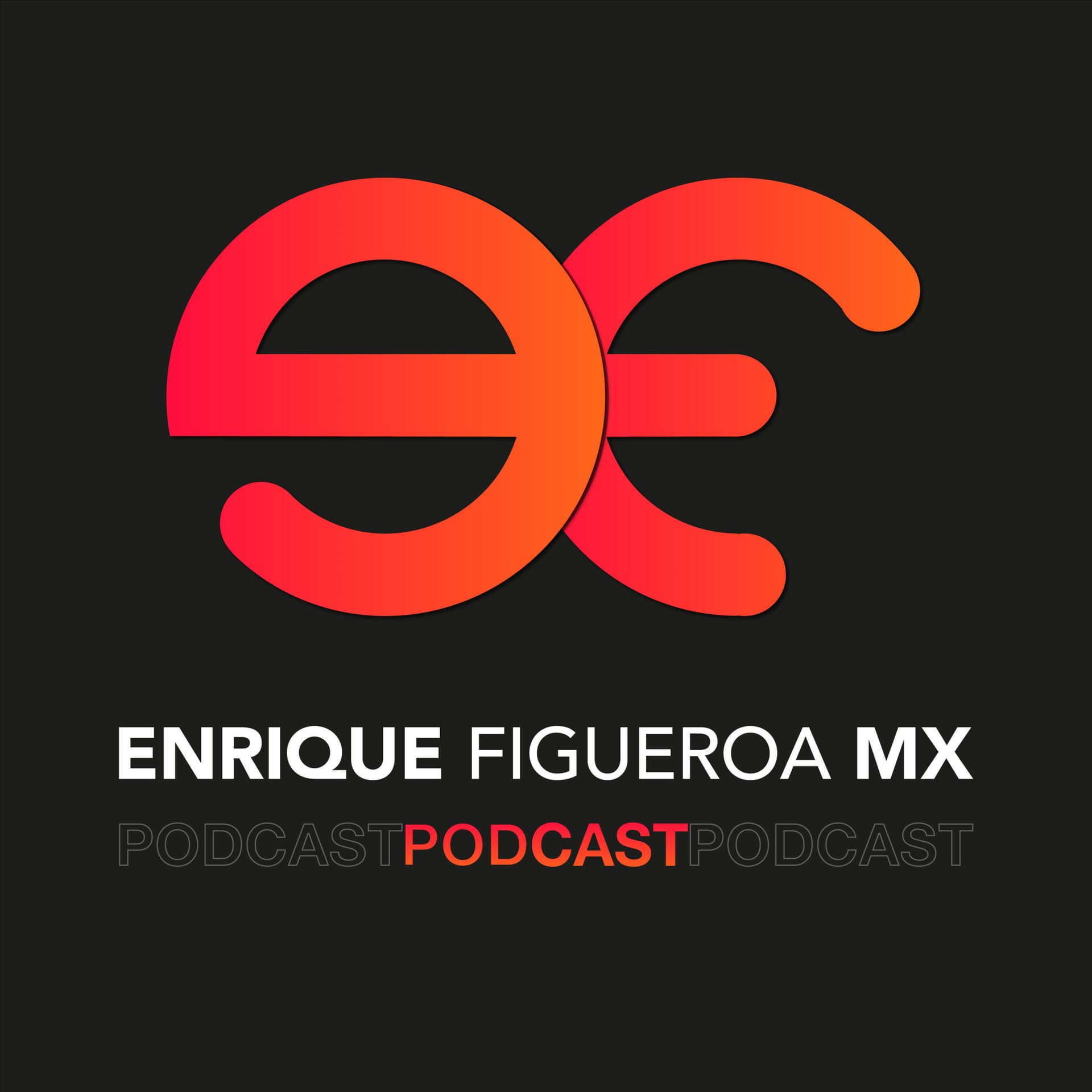 Enrique Figueroa MX - Podcasts
