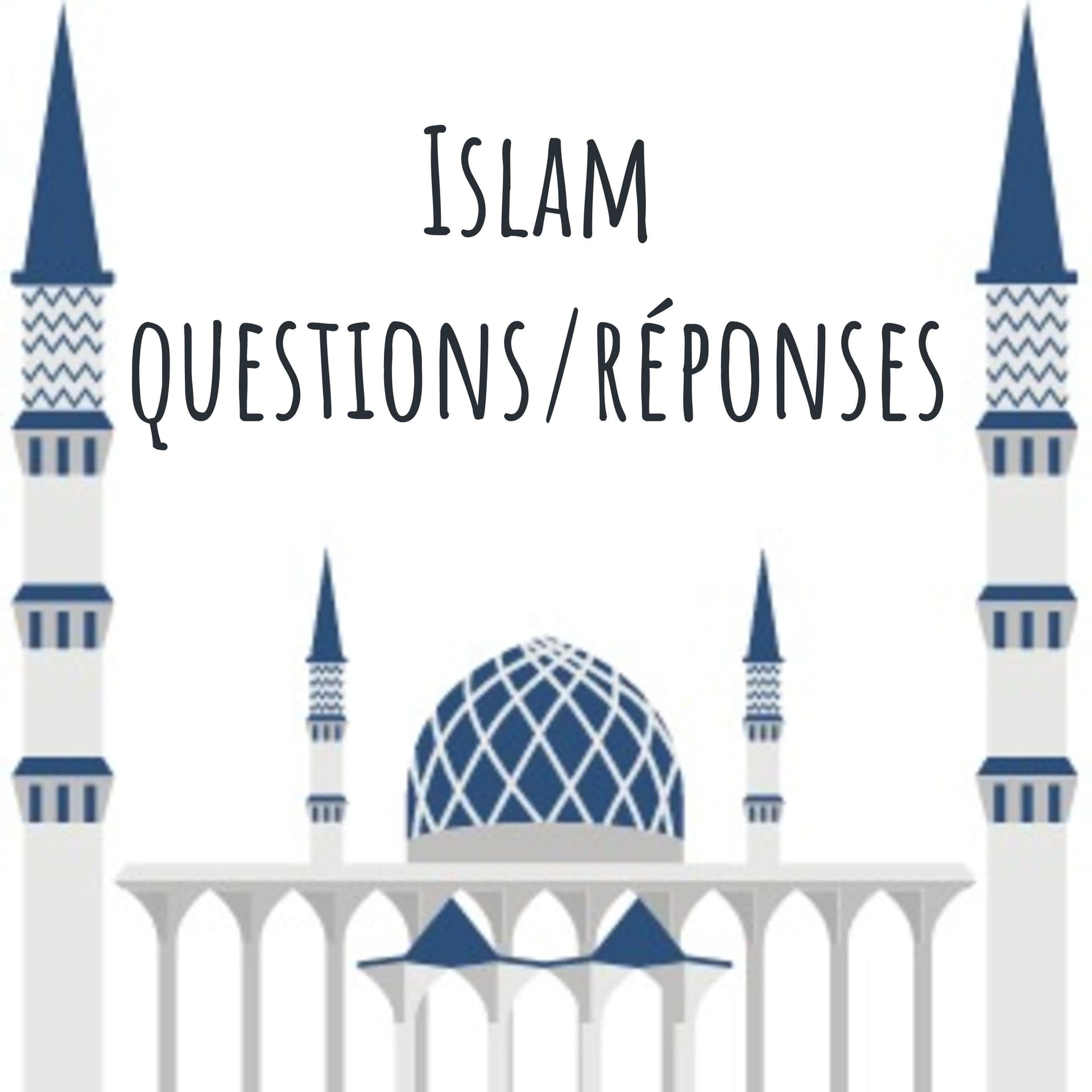 Islam questions/réponses - Podcasts