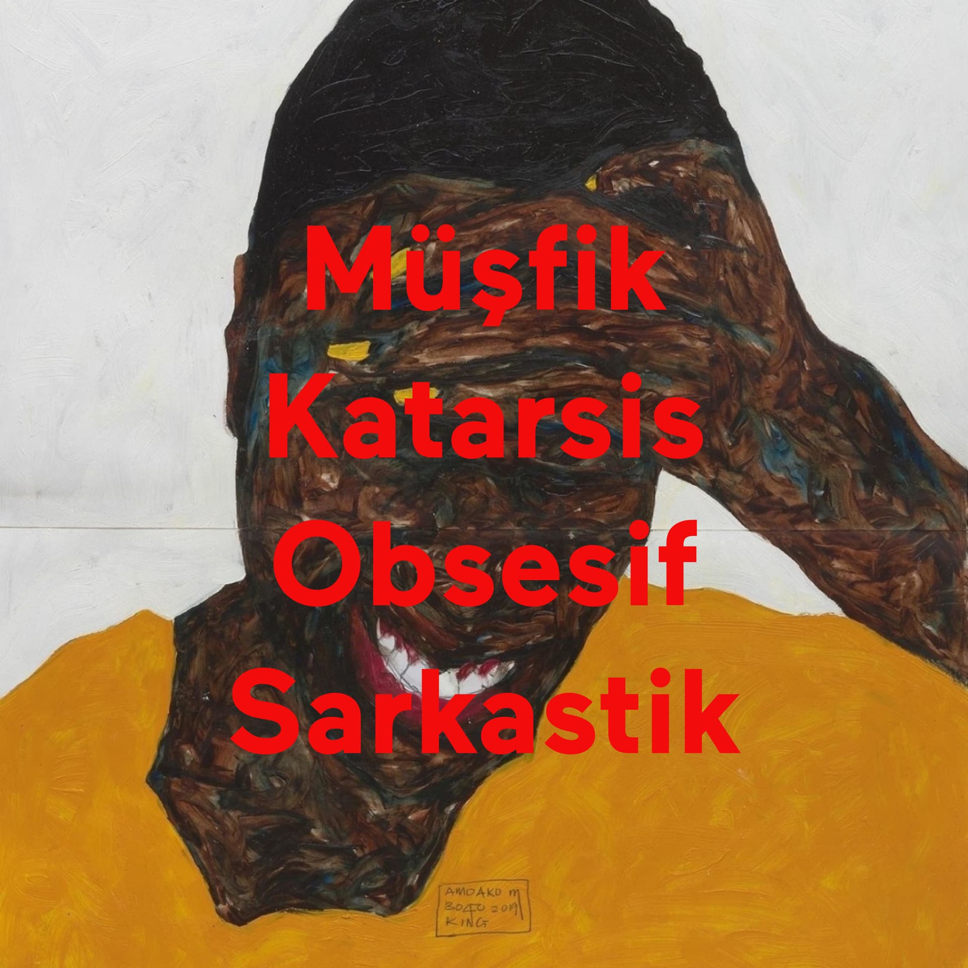 Müşfik Katarsis Obsesif Sarkastik - Podcasts