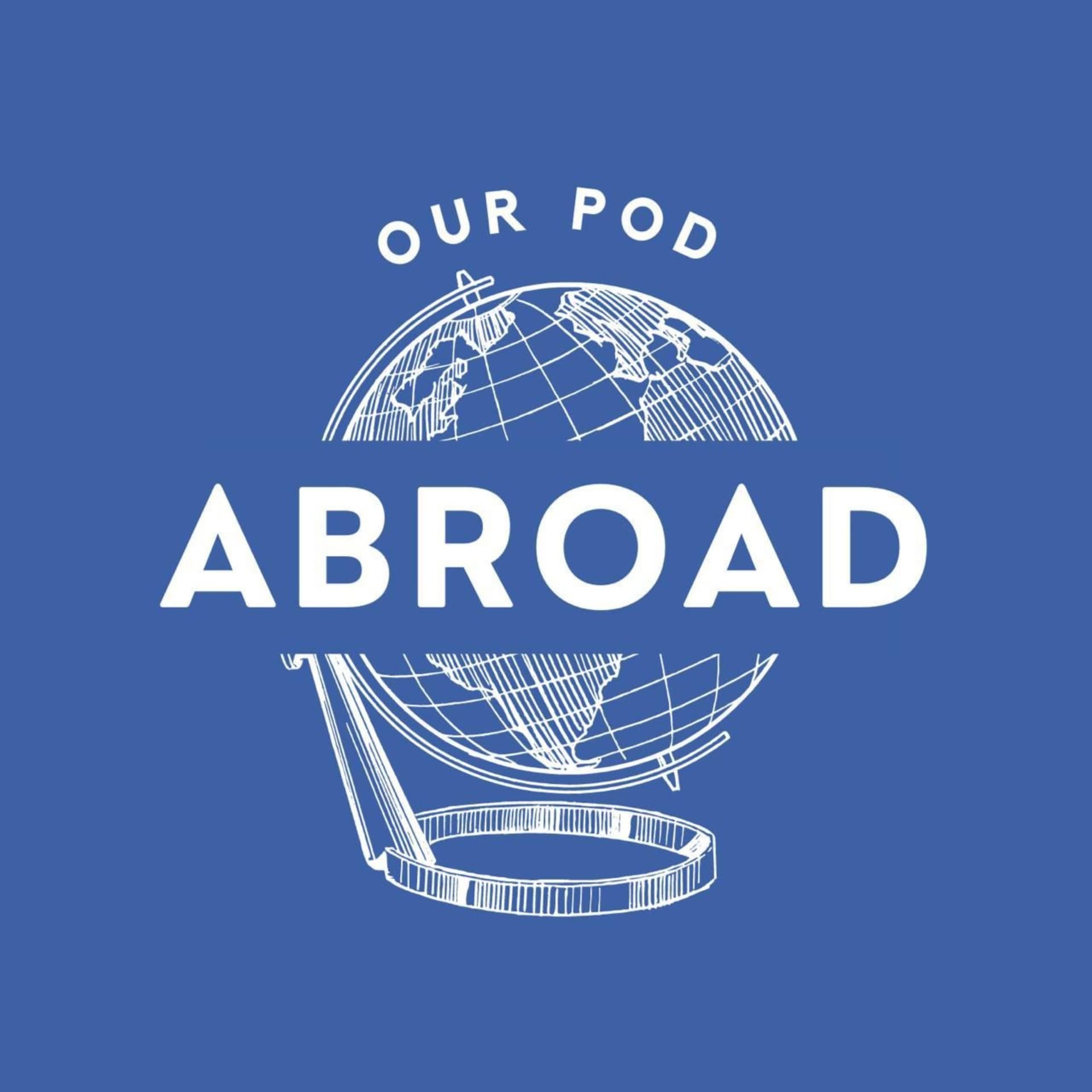 Our Pod Abroad - Podcasts